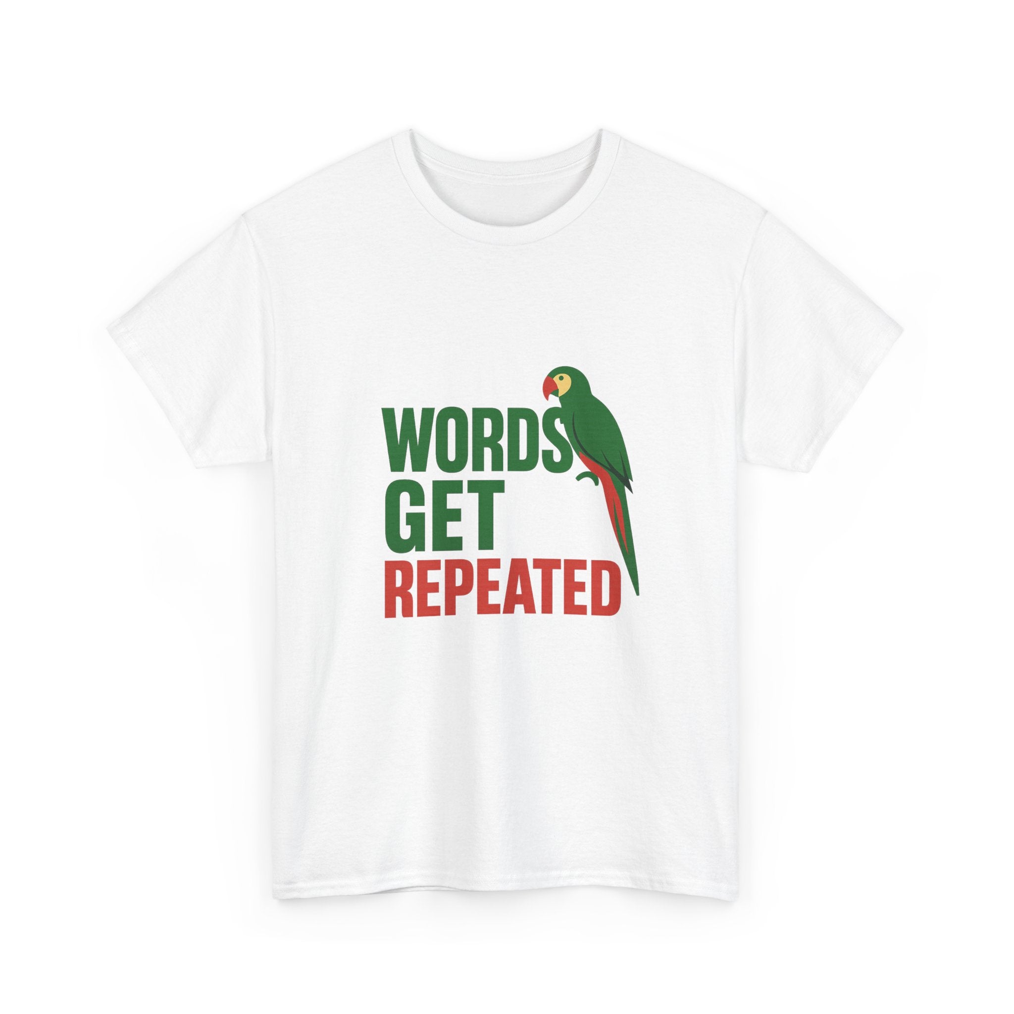 Parrot Parent Words Get Repeated T-Shirt | Unique Gift | Graphic Tee