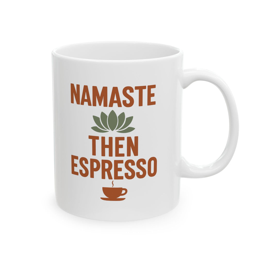 Yoga Teacher Namaste Then Espresso Coffee Mug | Teacher Gift | Ceramic Mug