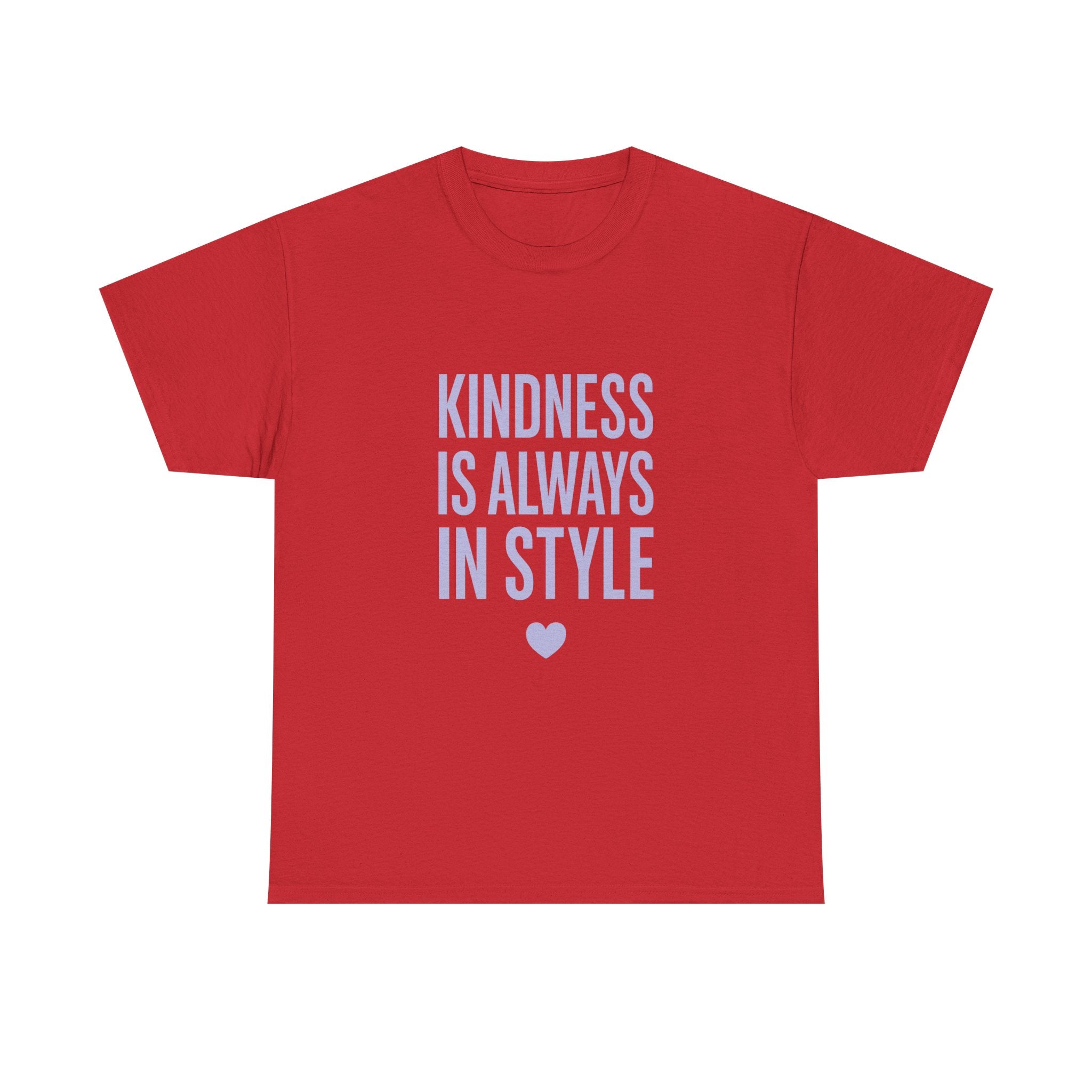 Kindness Is Always in Style T-Shirt | Unique Gift | Graphic Tee