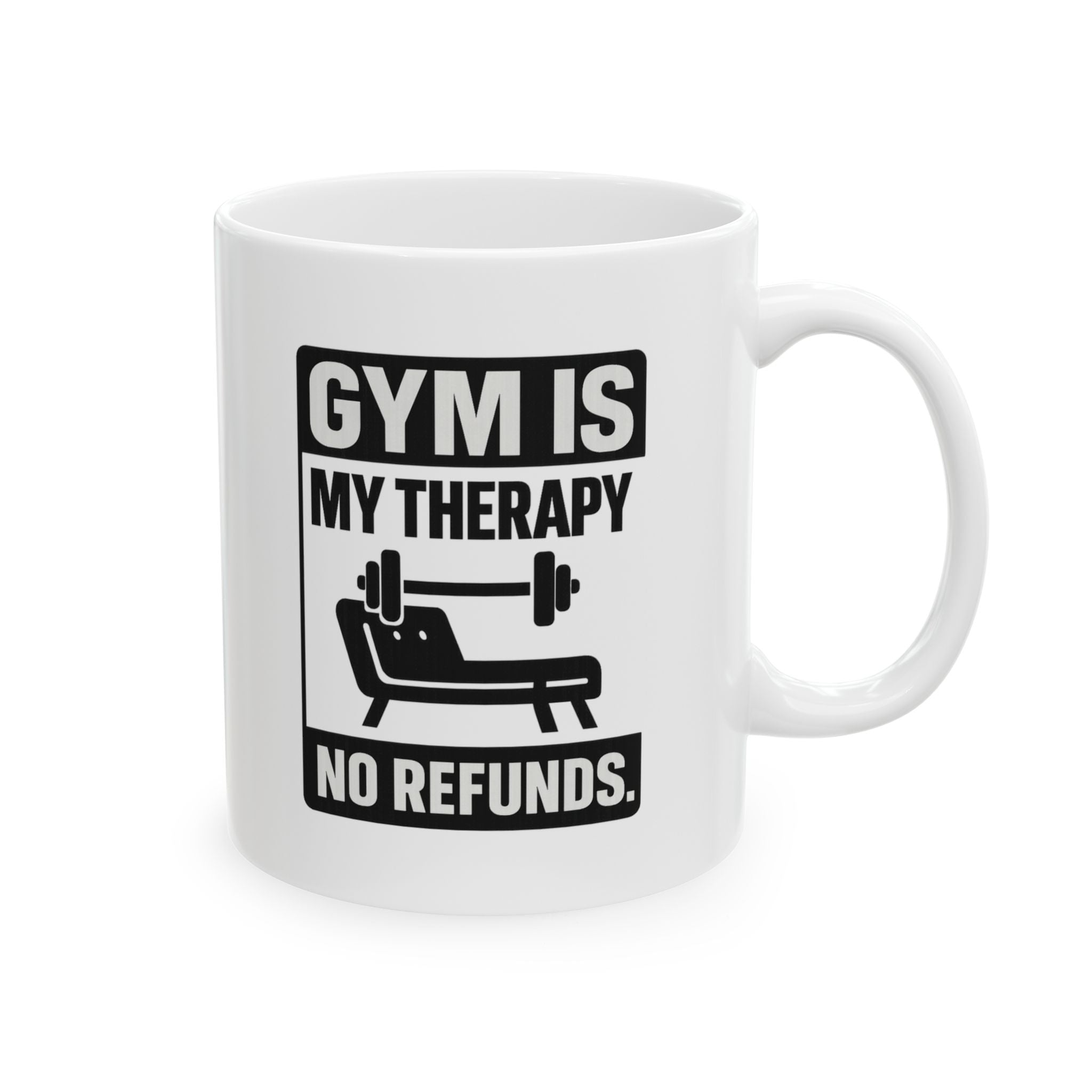 Gym Is My Therapy No Refunds Coffee Mug | Unique Gift | Ceramic Mug