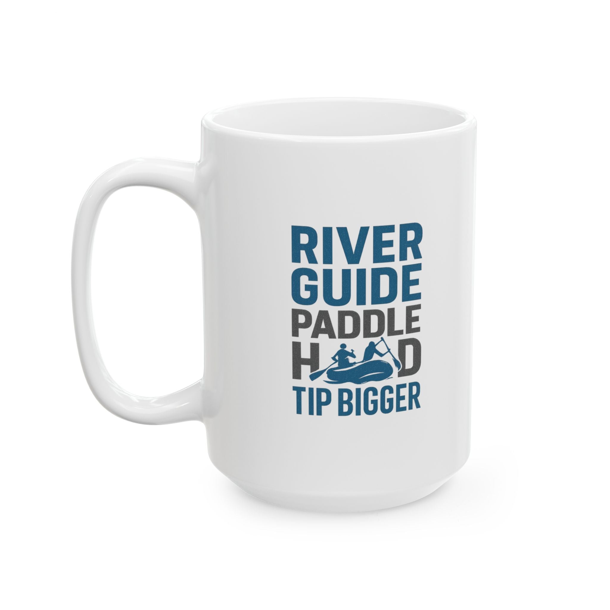 River Guide Paddle Hard Tip Bigger Coffee Mug | Unique Gift | Ceramic Mug
