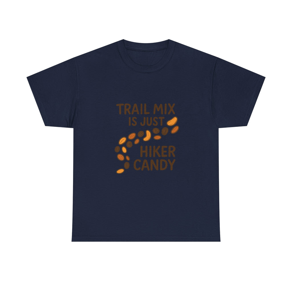 Trail Mix Is Just Hiker Candy T-Shirt | Unique Gift | Graphic Tee