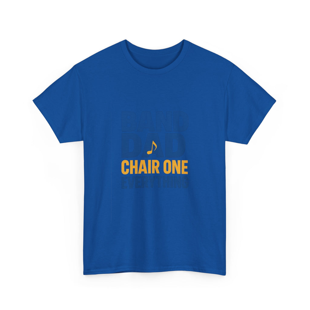 Band Dad Chair One Everything T-Shirt | Gift for Dad | Graphic Tee