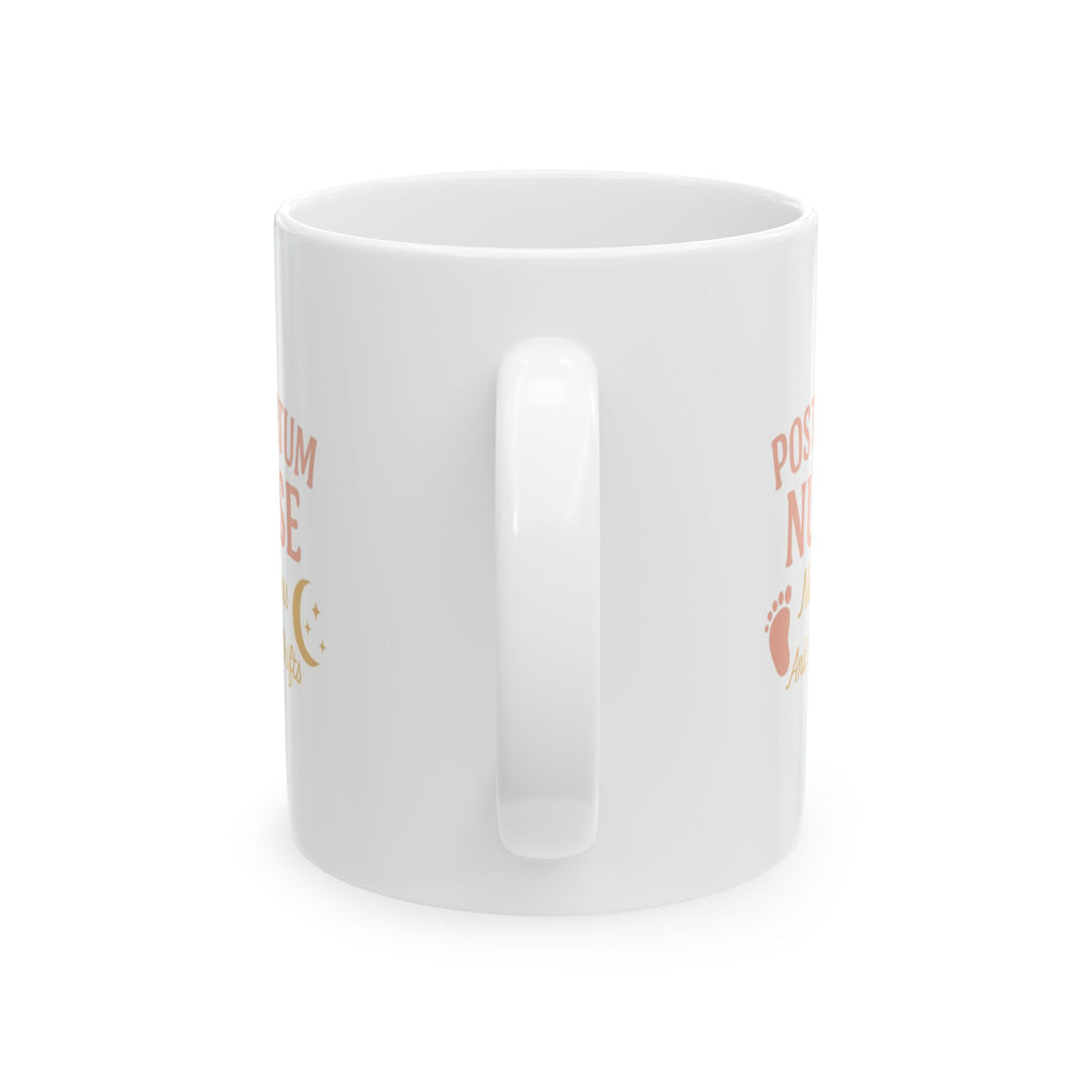 Postpartum Nurse Newborns And Night Shifts Ceramic Mug
