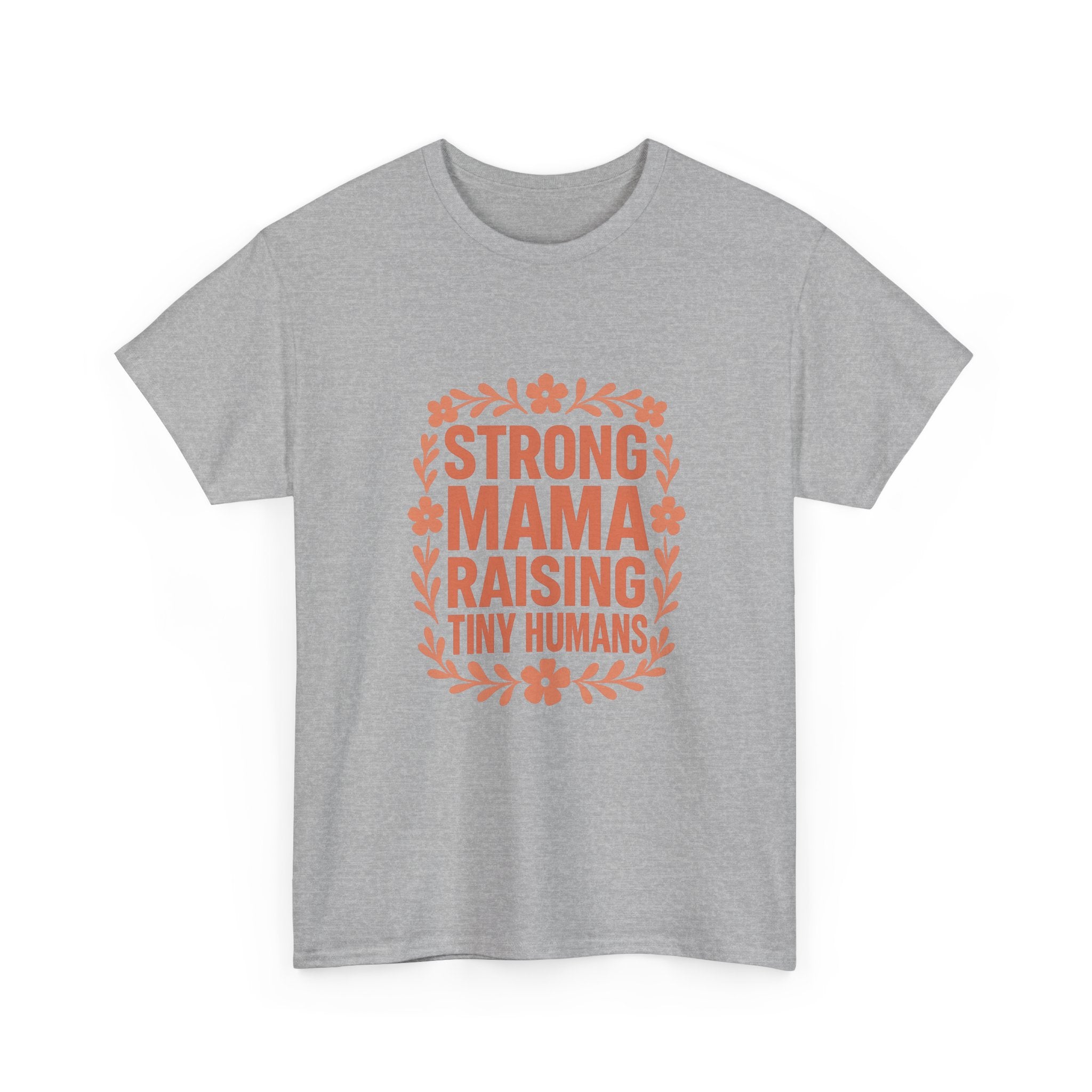 Strong Mama Raising Tiny Humans T-Shirt | Unique Gift | Graphic Tee