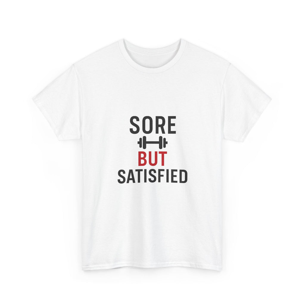 Sore But Satisfied T-Shirt | Unique Gift | Graphic Tee