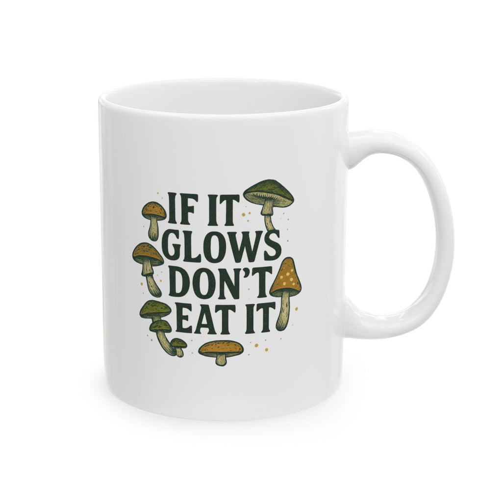 Amateur Mycologist If It Glows Don't Eat It Coffee Mug | Unique Gift | Ceramic Mug