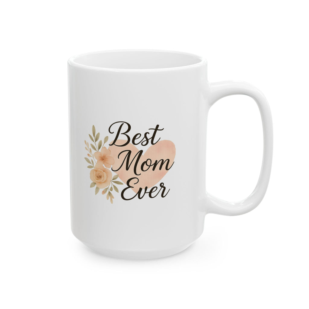 Best Mom Ever Heart Coffee Mug | Gift for Mom | Ceramic Mug