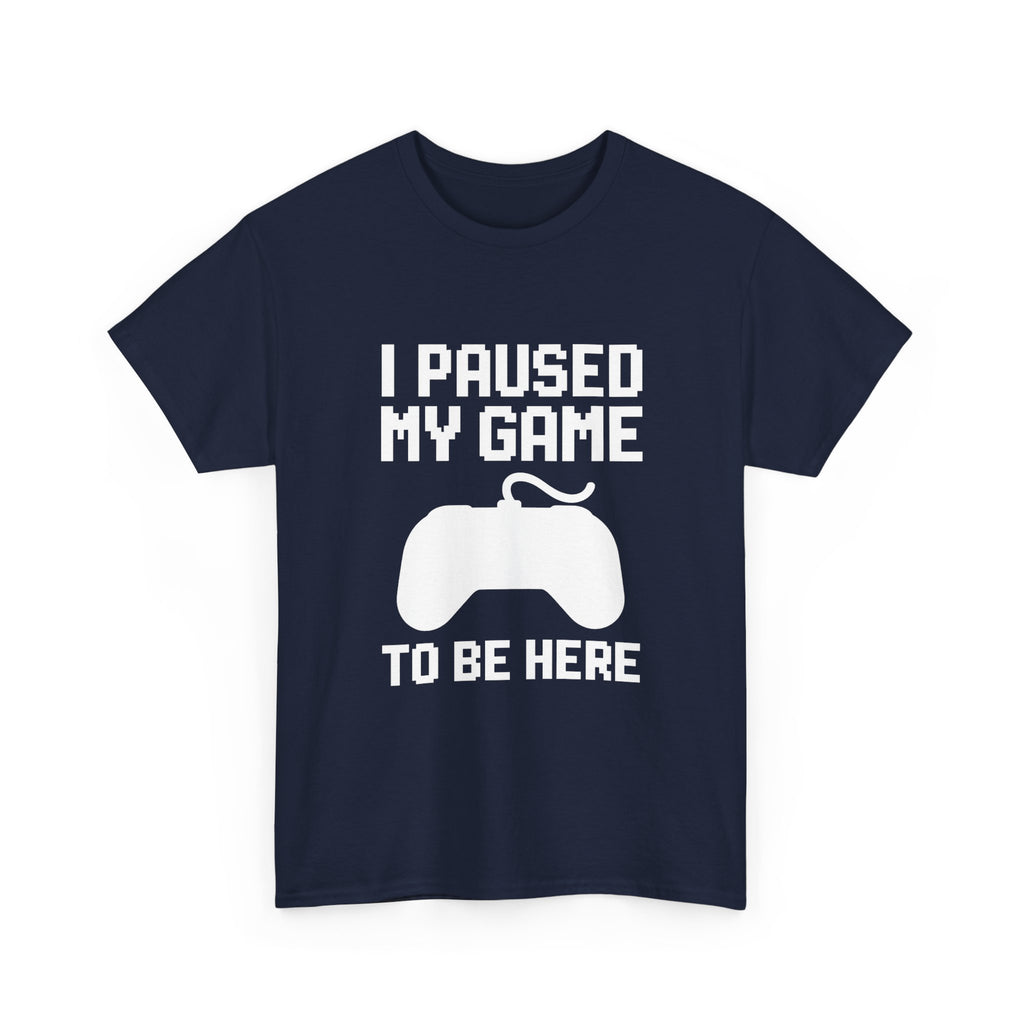 Paused My Game Gaming T-Shirt | Gamer Gift | Graphic Tee