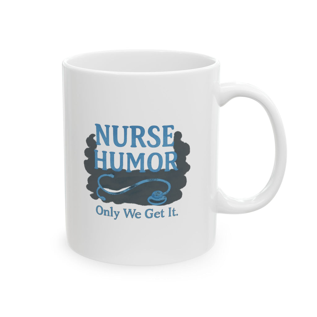 Gallows Humor Nurse Edition Coffee Mug | Dark Humor Nurse Gift | Ceramic Mug
