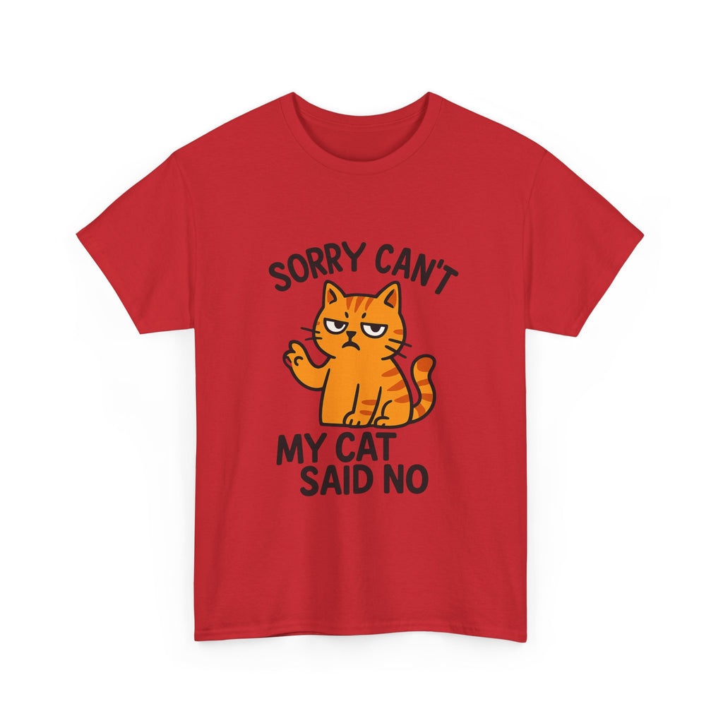 Sorry I Cant My Cat Said No T-Shirt | Funny Cat Gift | Graphic Tee
