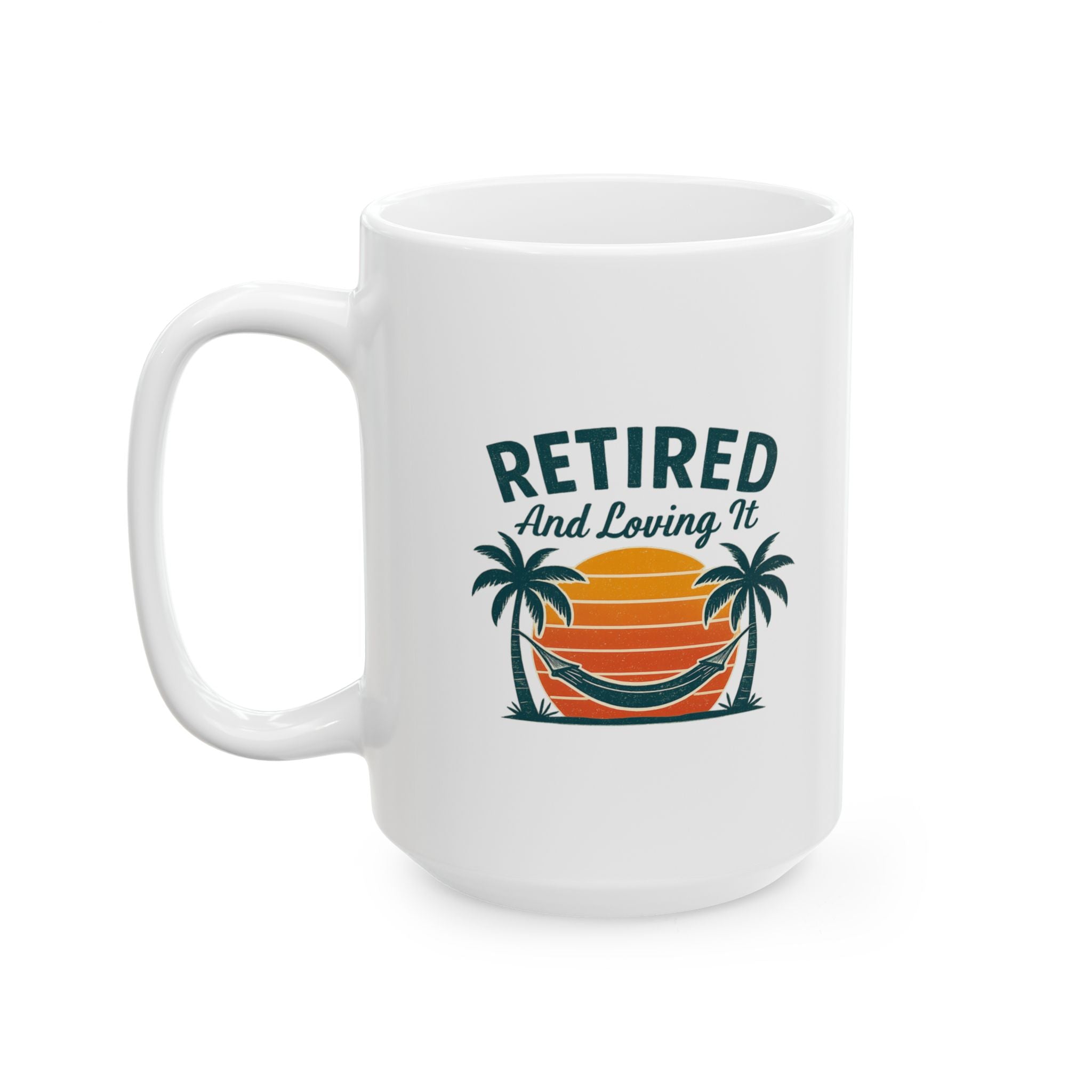 Retired And Loving It Retirement Coffee Mug | Unique Gift | Ceramic Mug
