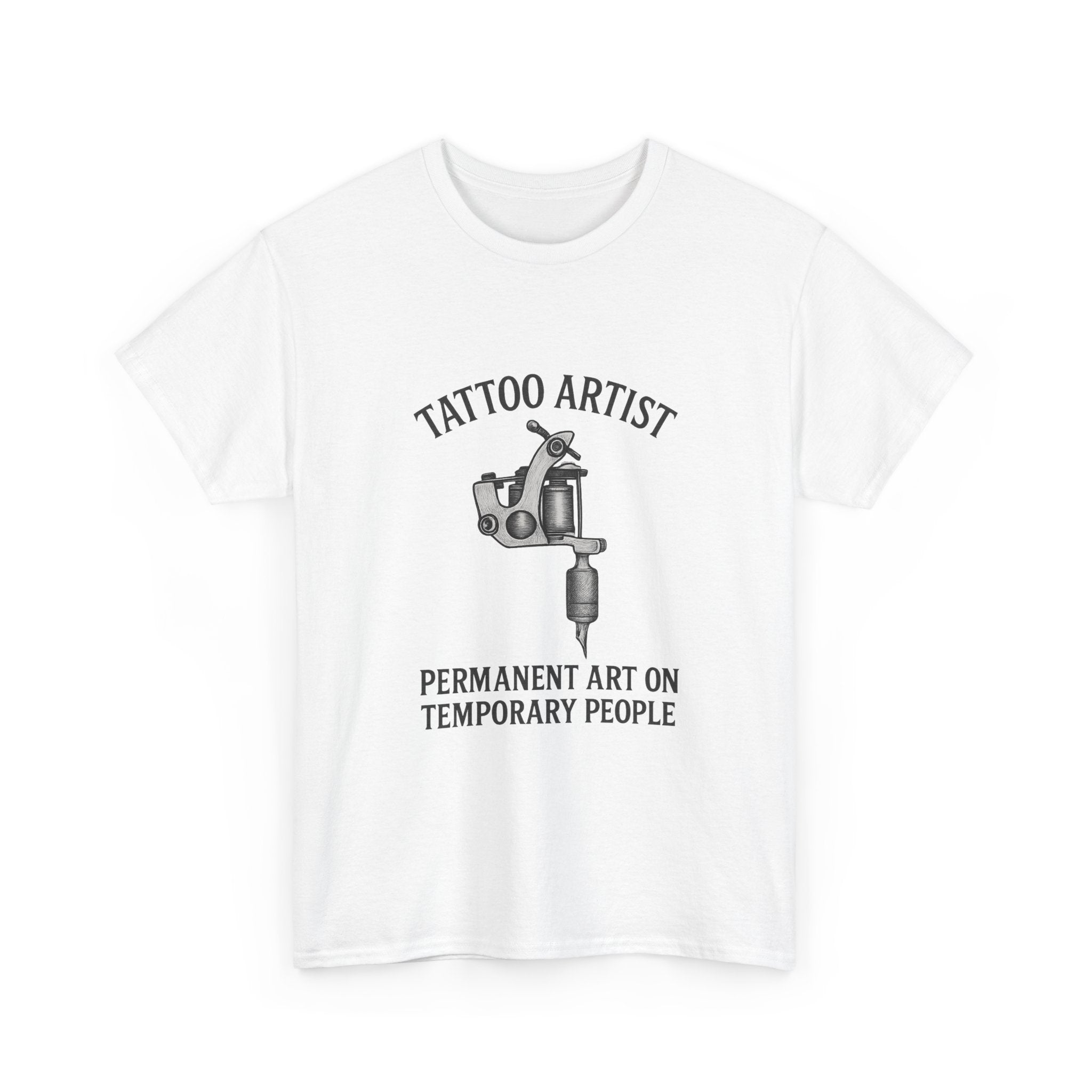 Tattoo Artist Permanent Art On Temporary People T-Shirt | Unique Gift | Graphic Tee