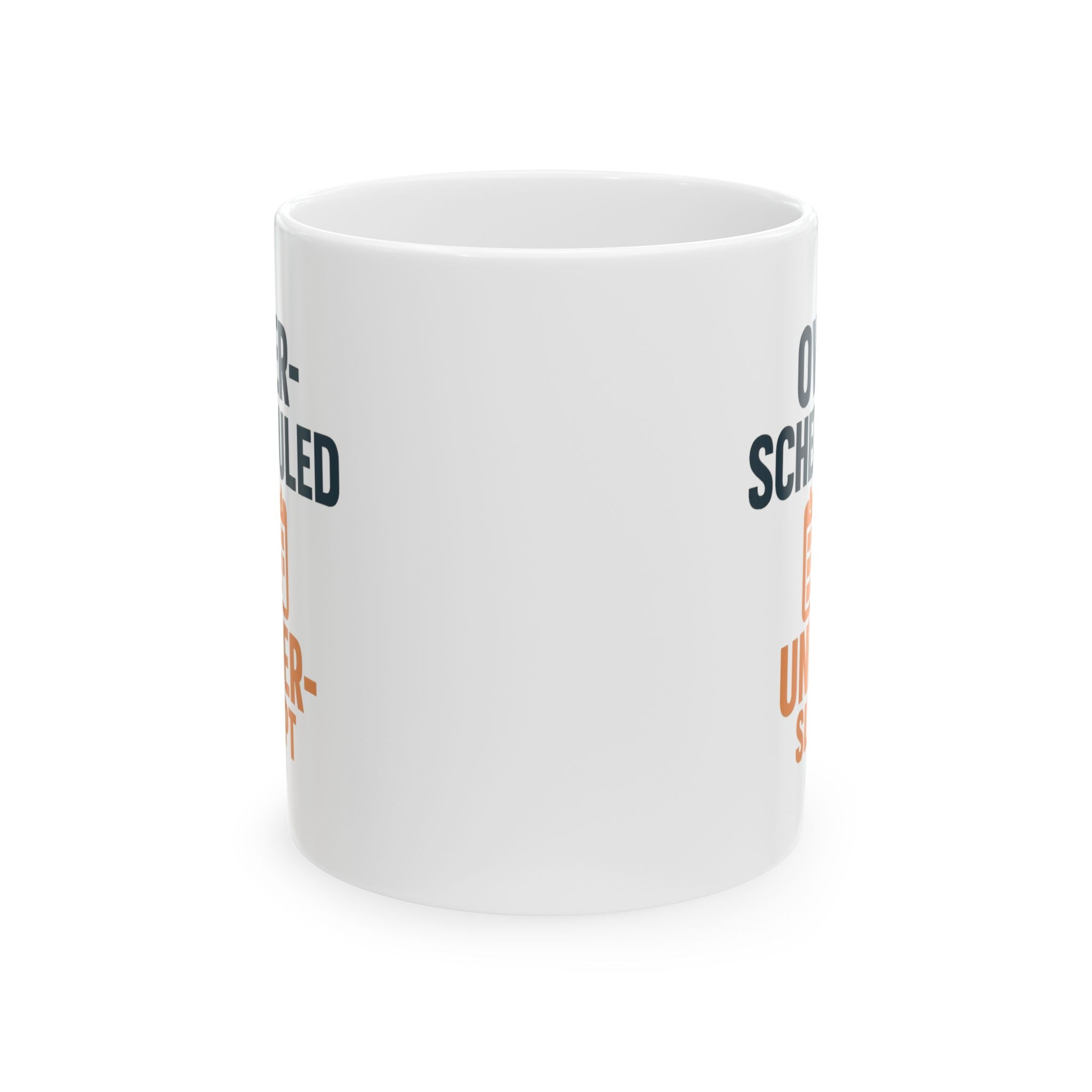 Overscheduled Underslept Still Showing Up Coffee Mug | Unique Gift | Ceramic Mug
