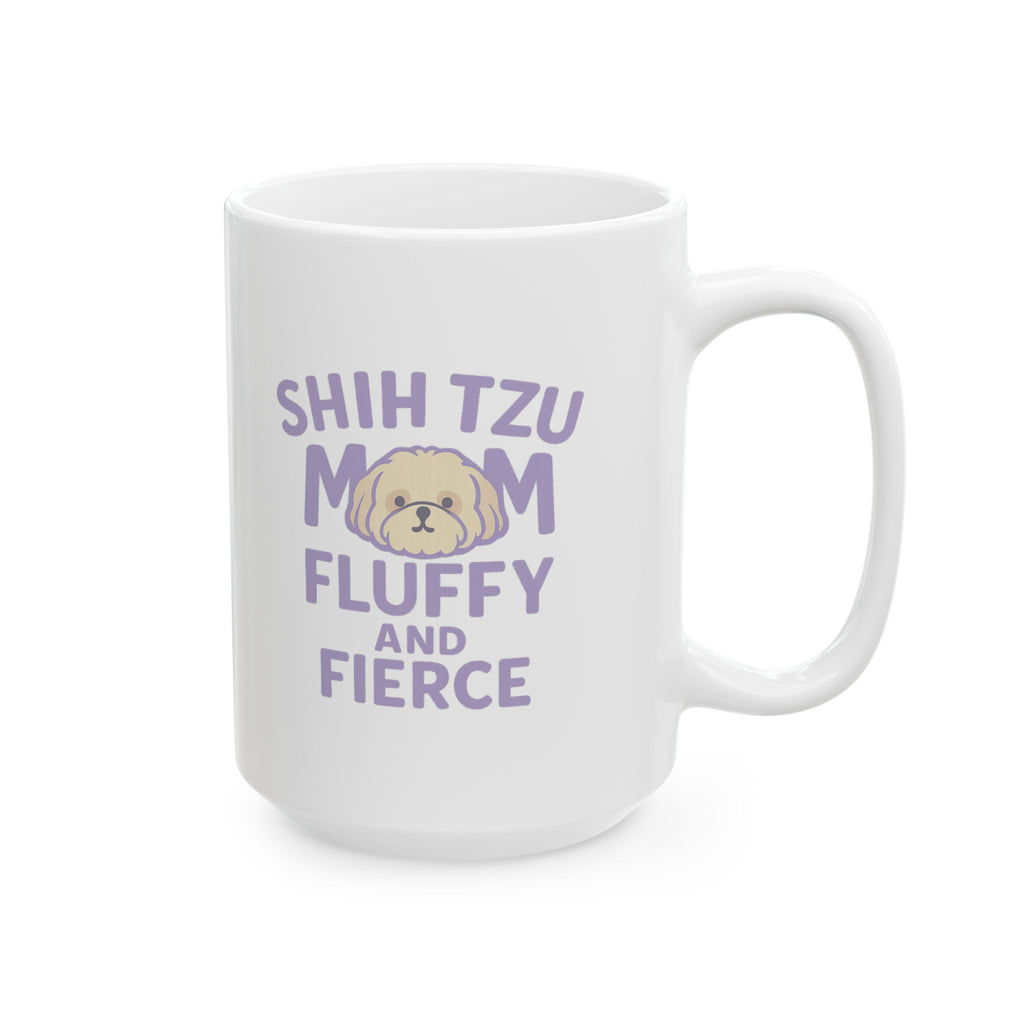 Shih Tzu Mom Fluffy And Fierce Coffee Mug | Gift for Mom | Ceramic Mug