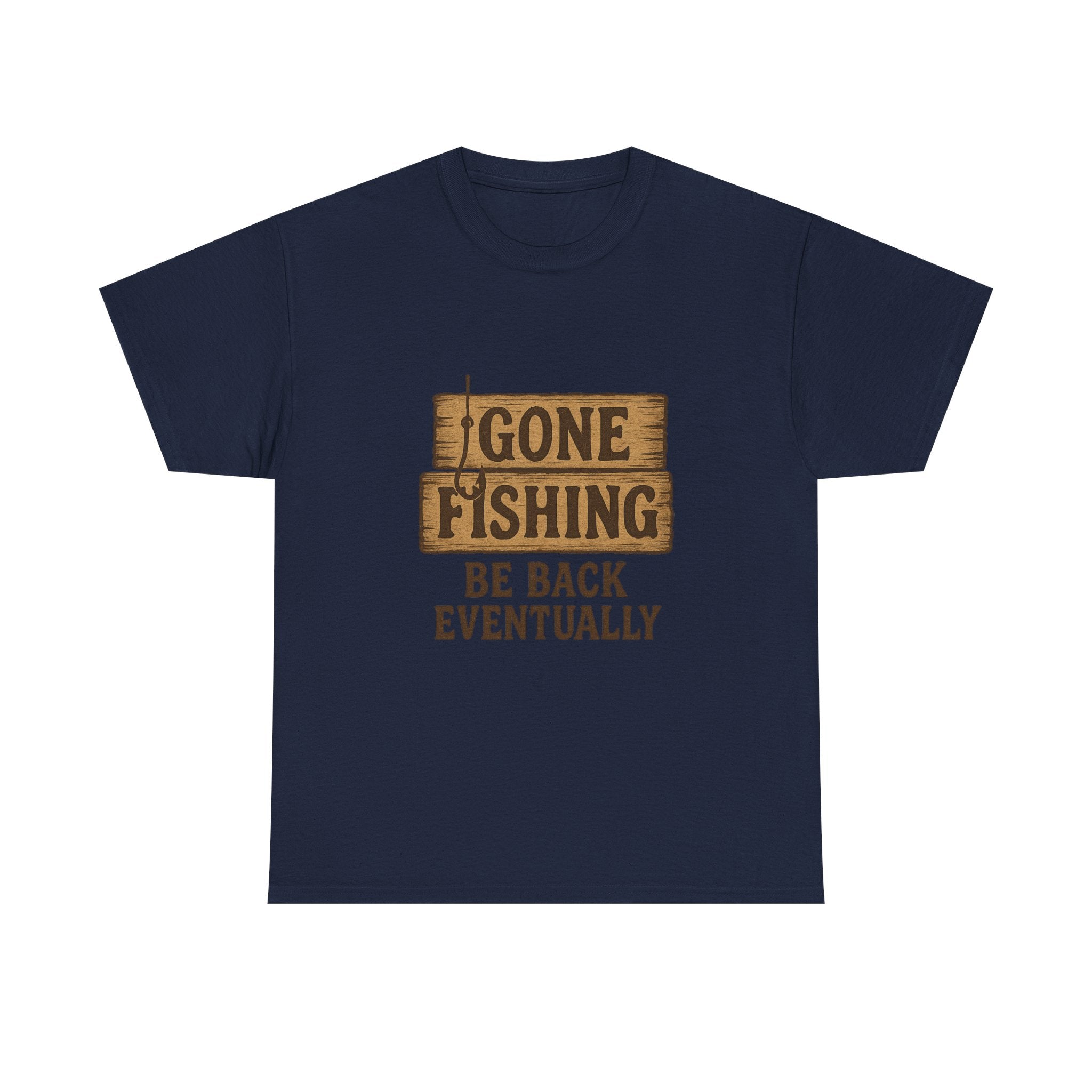 Gone Fishing Be Back Eventually T-Shirt | Fishing Lover Gift | Graphic Tee