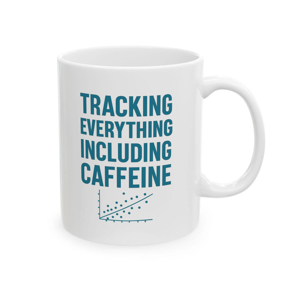 Epidemiologist Tracking Everything Including Coffee Intake Coffee Mug | Coffee Lover Gift | Ceramic Mug