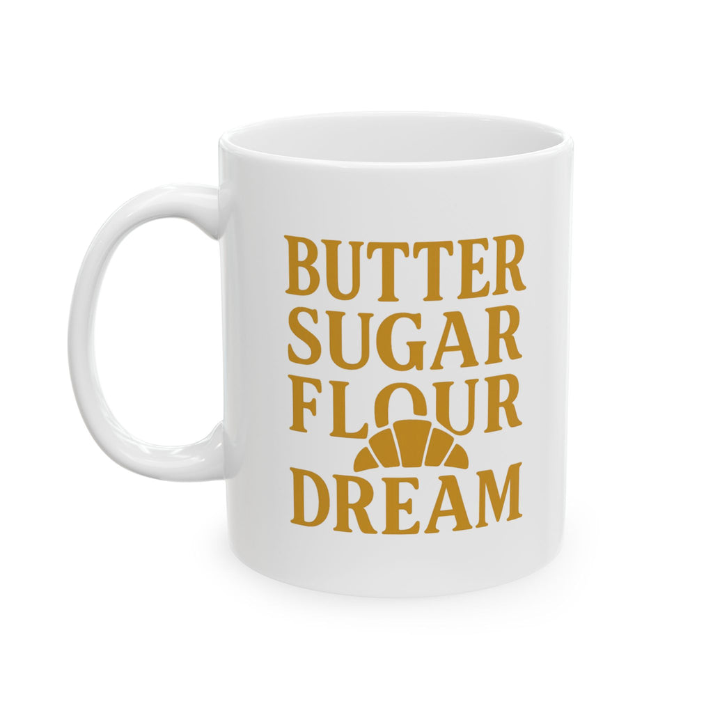 Pastry Chef Butter Sugar Morning Dream Coffee Mug | Chef Gift | Ceramic Mug