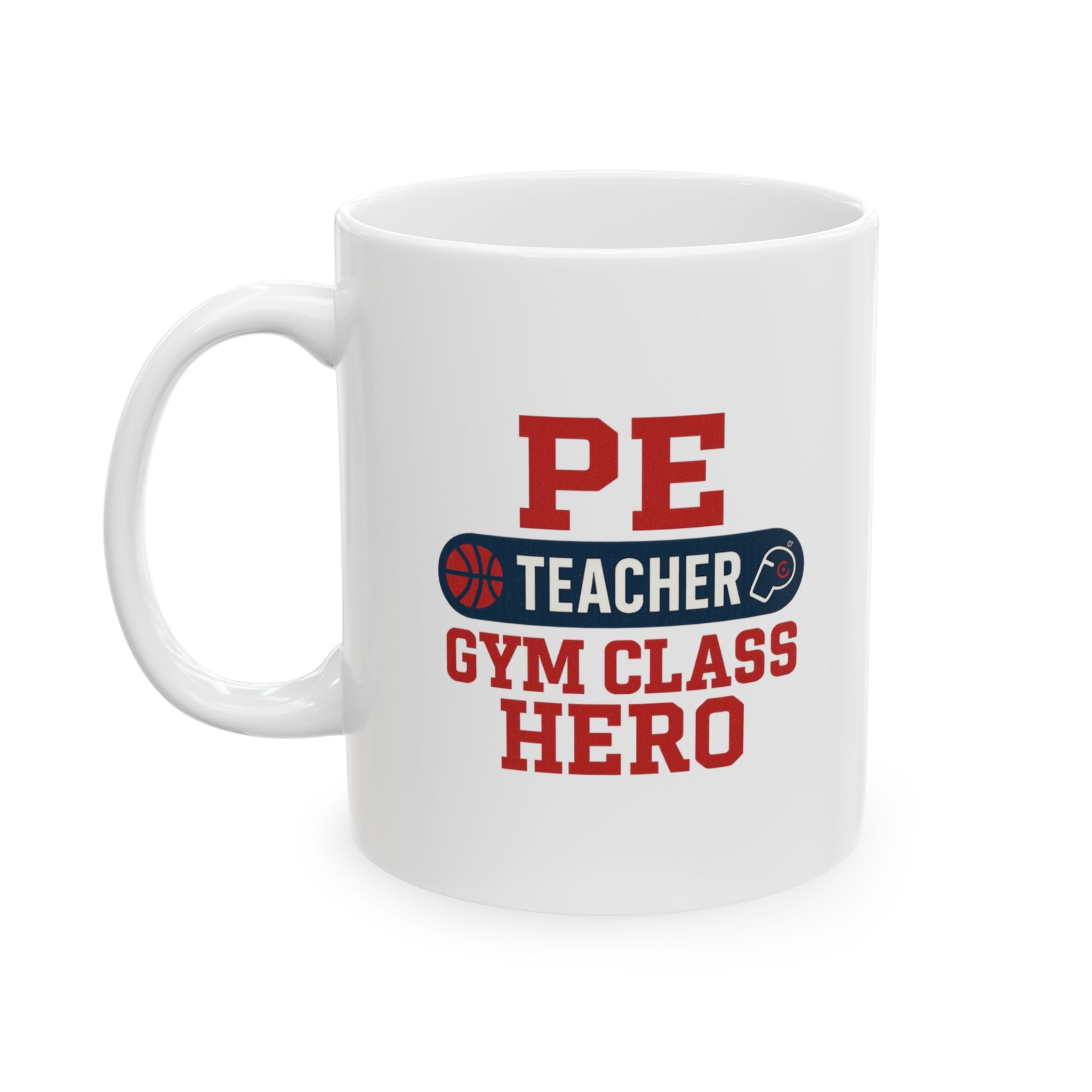 Physical Education Teacher Gym Class Hero Ceramic Mug