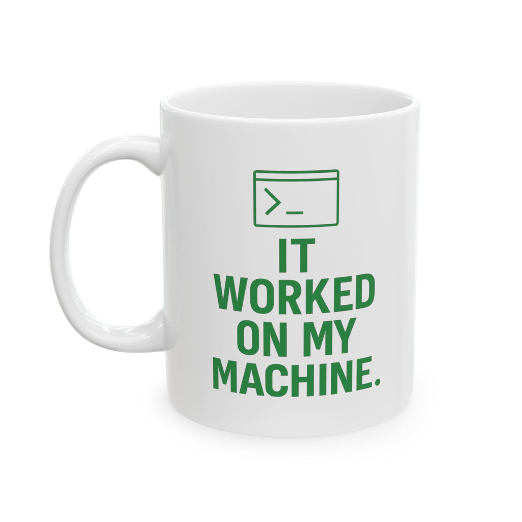 Web Developer It Worked On My Machine Coffee Mug | Unique Gift | Ceramic Mug
