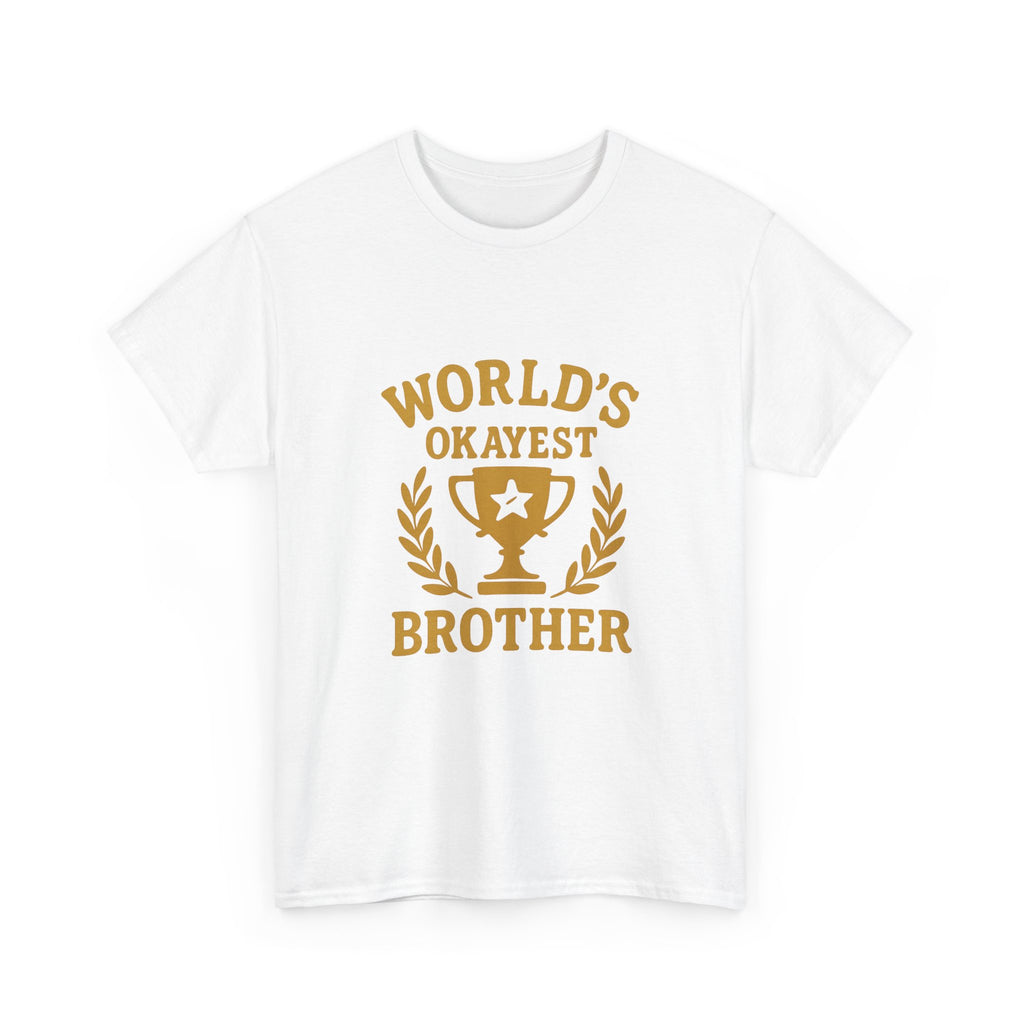 Worlds Okayest Brother Funny T-Shirt | Funny Gift | Graphic Tee