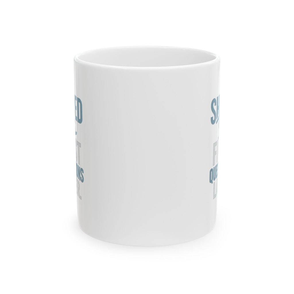 Snowboarder Shred First Questions Later Coffee Mug | Unique Gift | Ceramic Mug