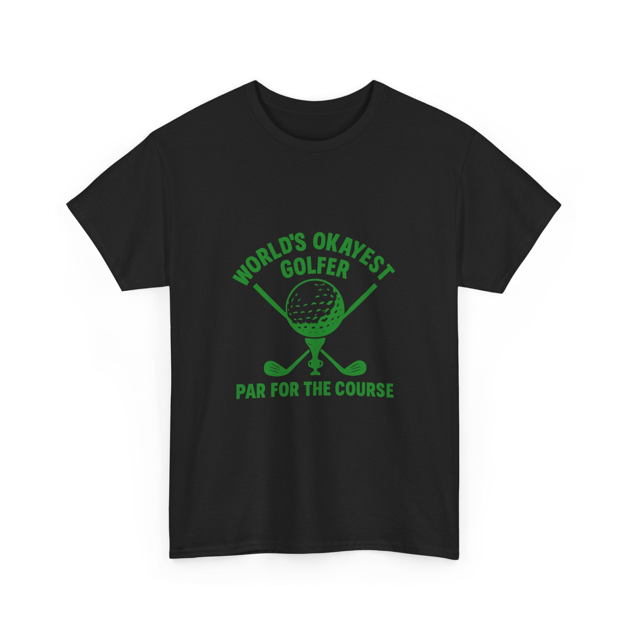 World's Okayest Golfer Par For The Course T-Shirt | Unique Gift | Graphic Tee