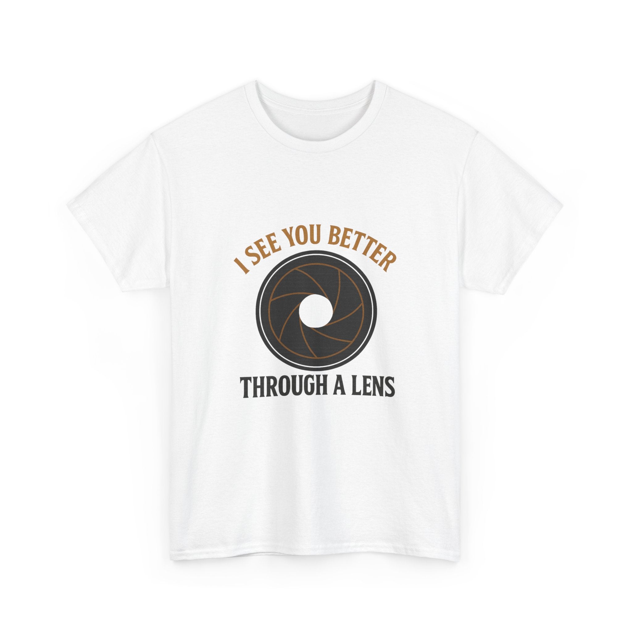 Portrait Photographer I See You Better Through A Lens T-Shirt