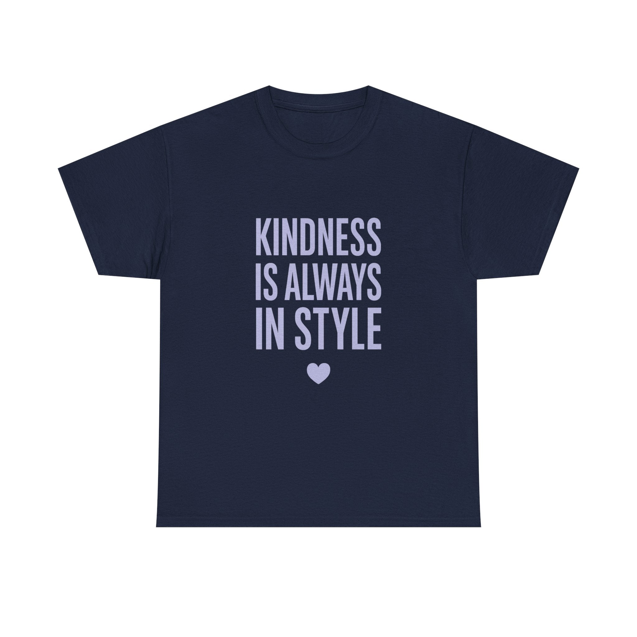 Kindness Is Always in Style T-Shirt | Unique Gift | Graphic Tee