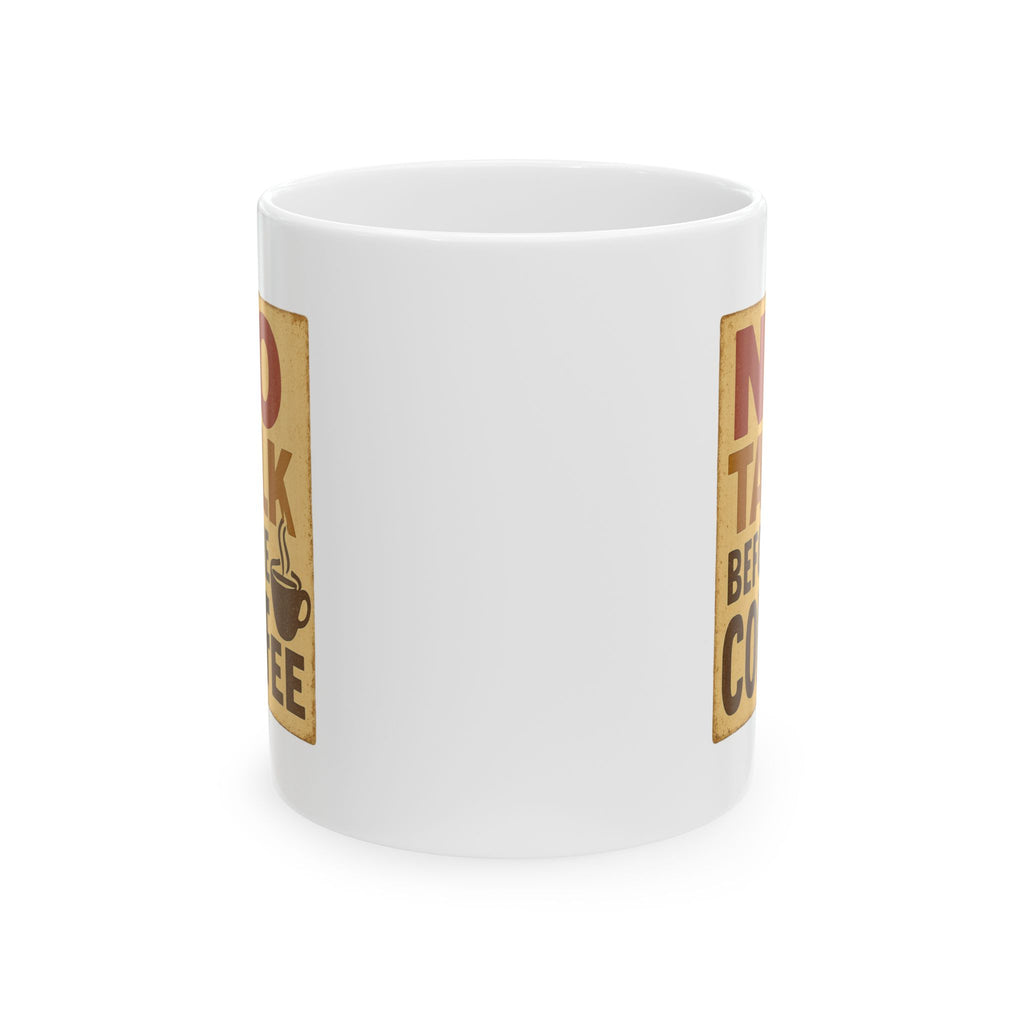 Do Not Talk To Me Before Coffee I Mean It Coffee Mug | Funny Coffee Gift | Ceramic Mug