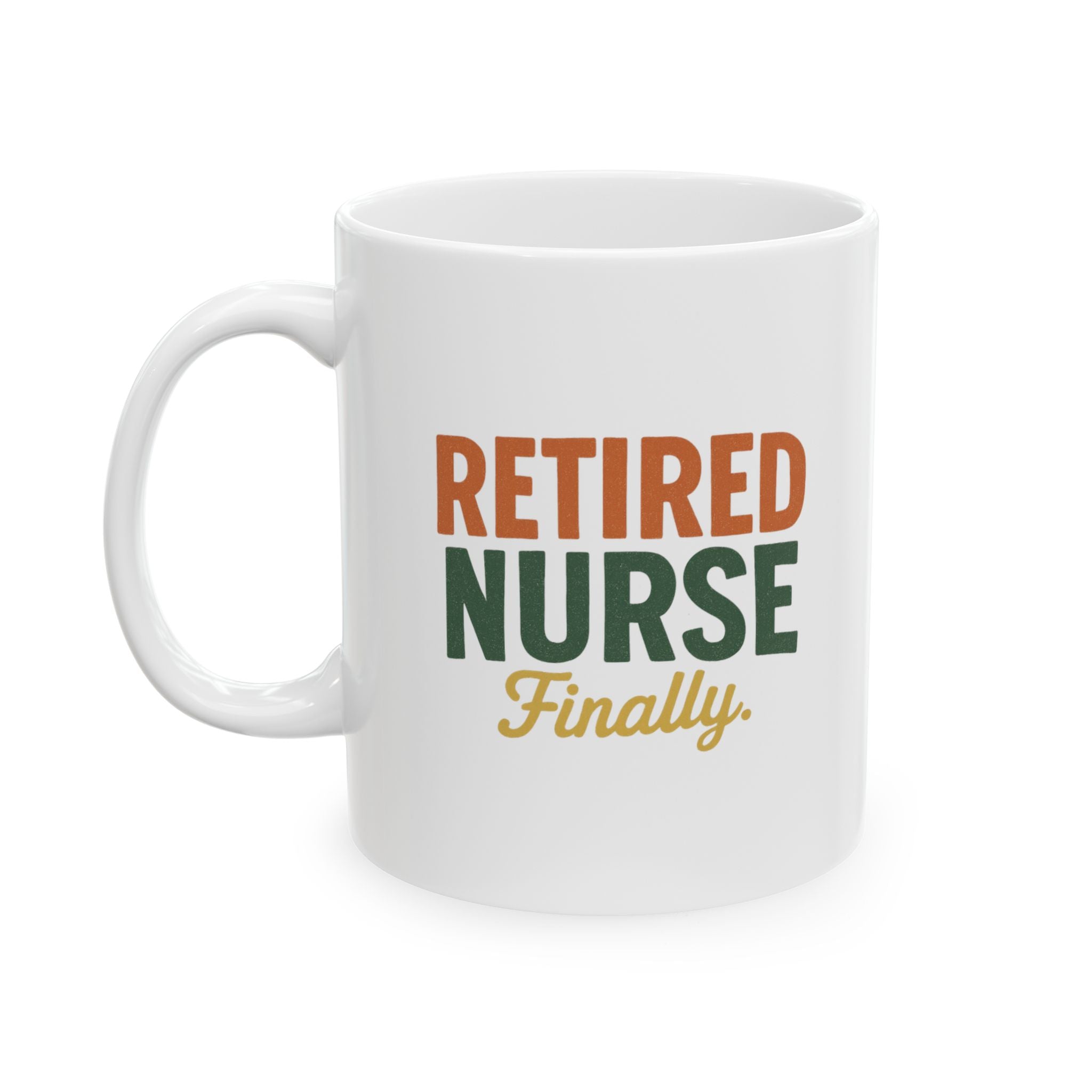 Formerly Your Nurse Retired And Loving It Coffee Mug | Retired Nurse Gift | Ceramic Mug