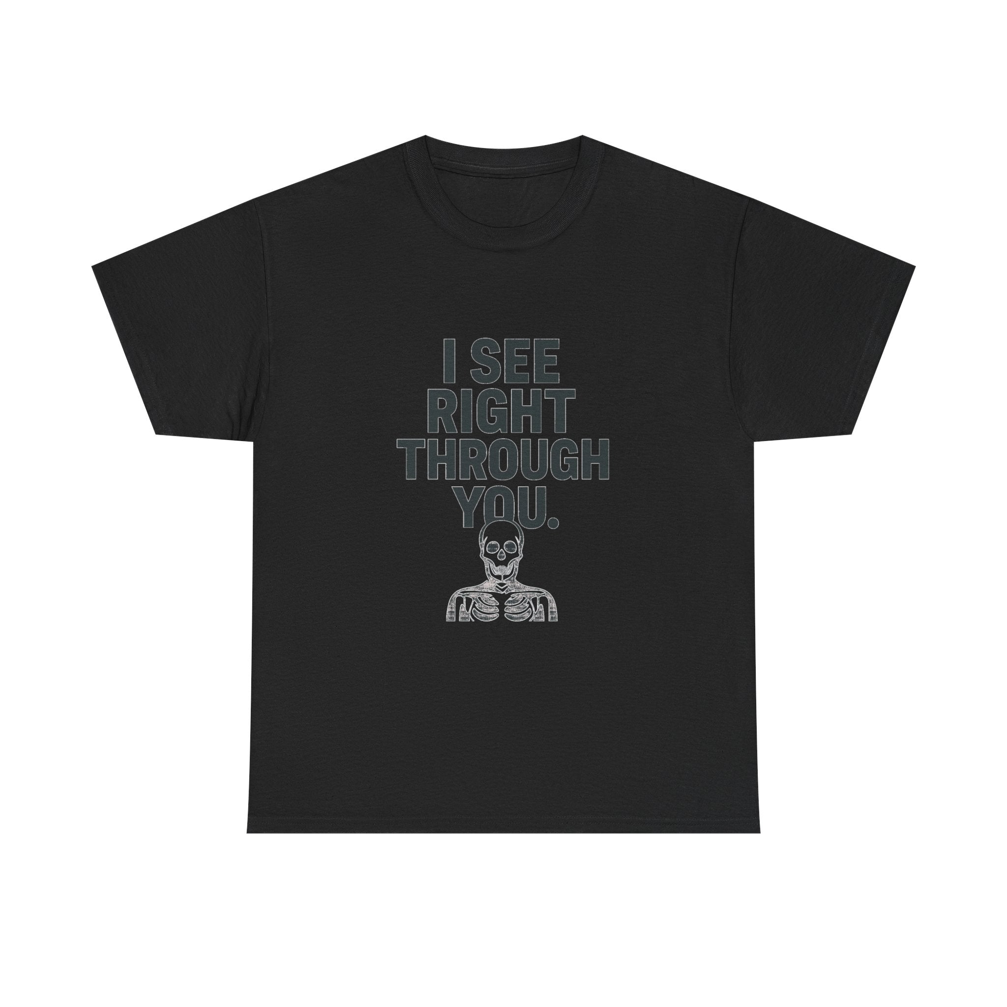 Radiologist I See Right Through You T-Shirt | Unique Gift | Graphic Tee