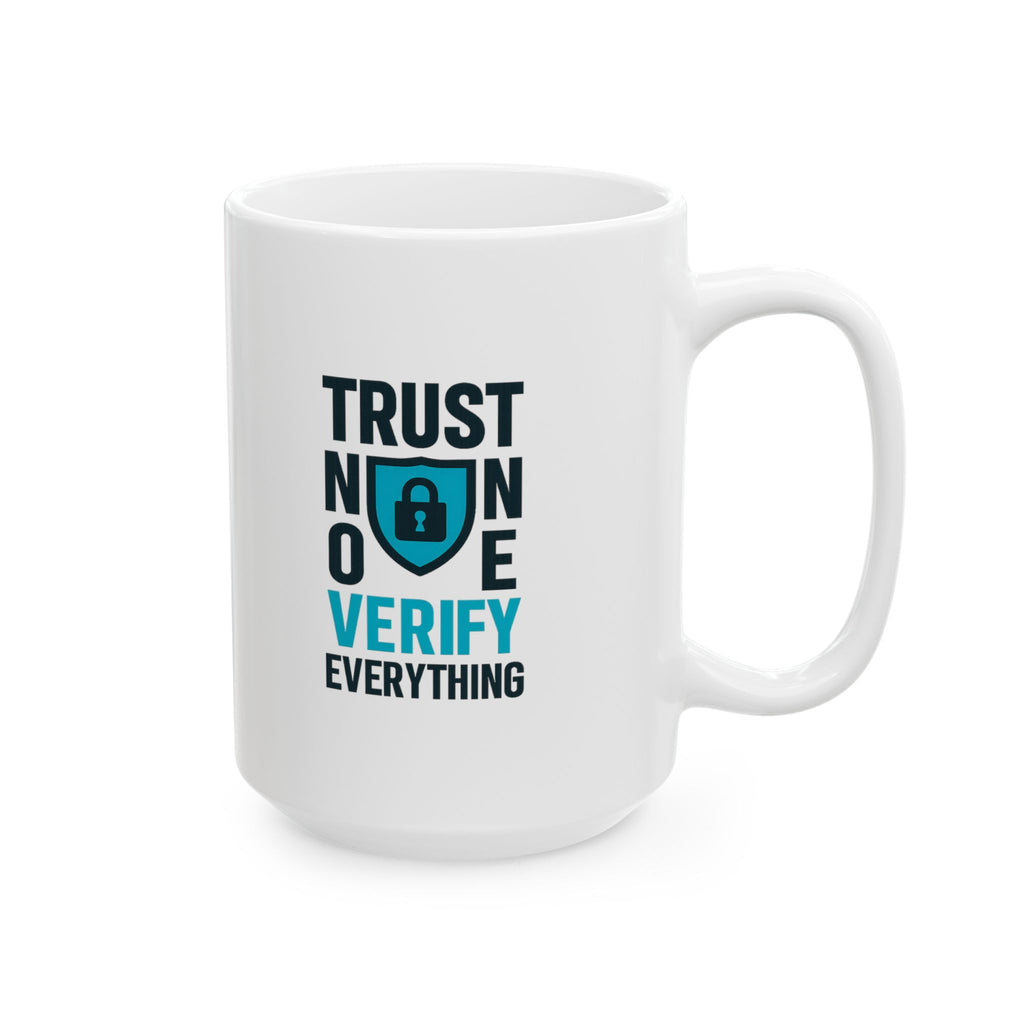 Cybersecurity Expert Trust No One Verify Everything Coffee Mug | Unique Gift | Ceramic Mug
