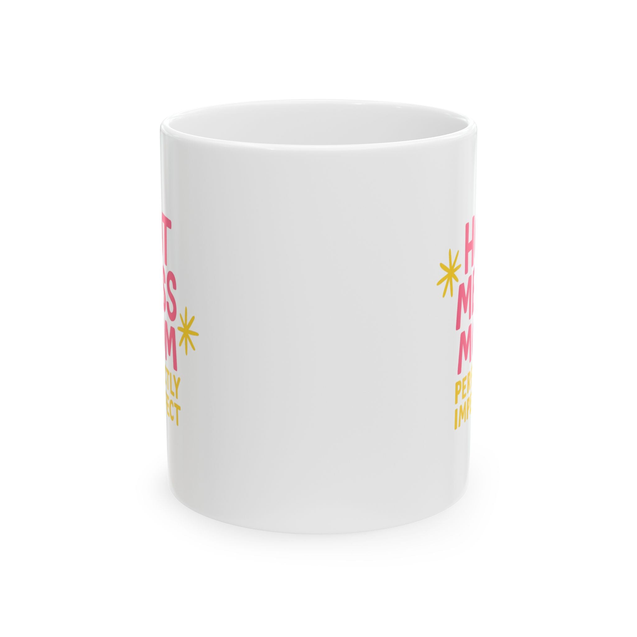 Hot Mess Mom Perfectly Imperfect Always Coffee Mug | Gift for Mom | Ceramic Mug