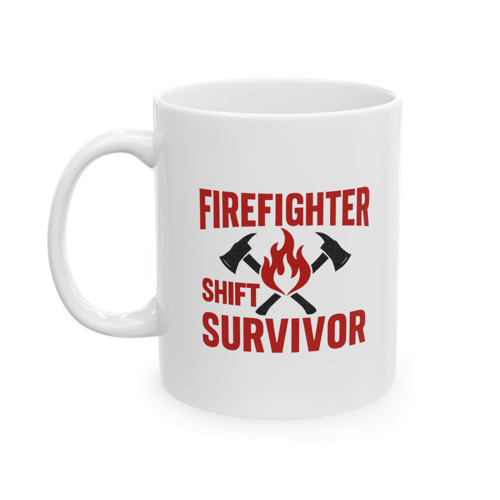 Firefighter Shift Survivor Coffee Mug | Unique Gift | Ceramic Mug