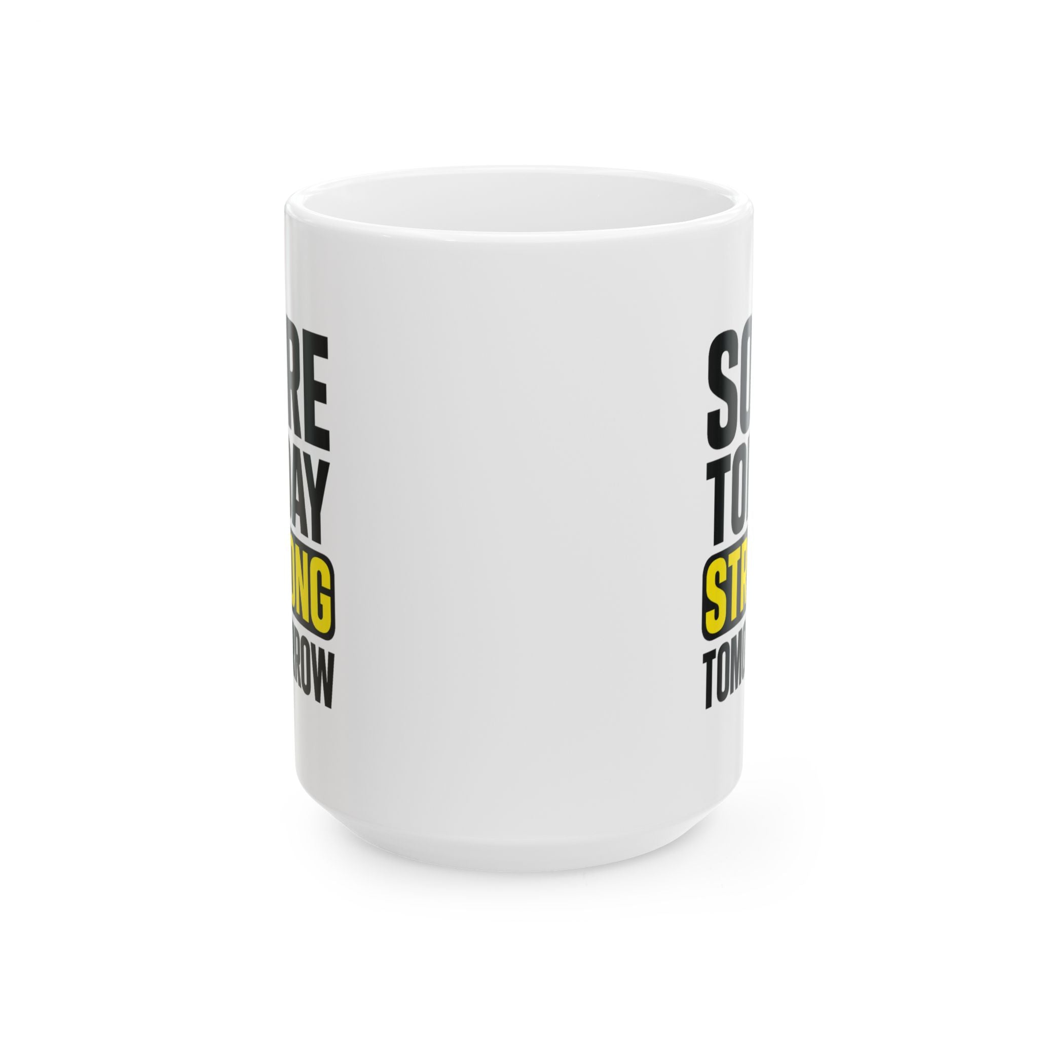Sore Today Strong Tomorrow Coffee Mug | Unique Gift | Ceramic Mug