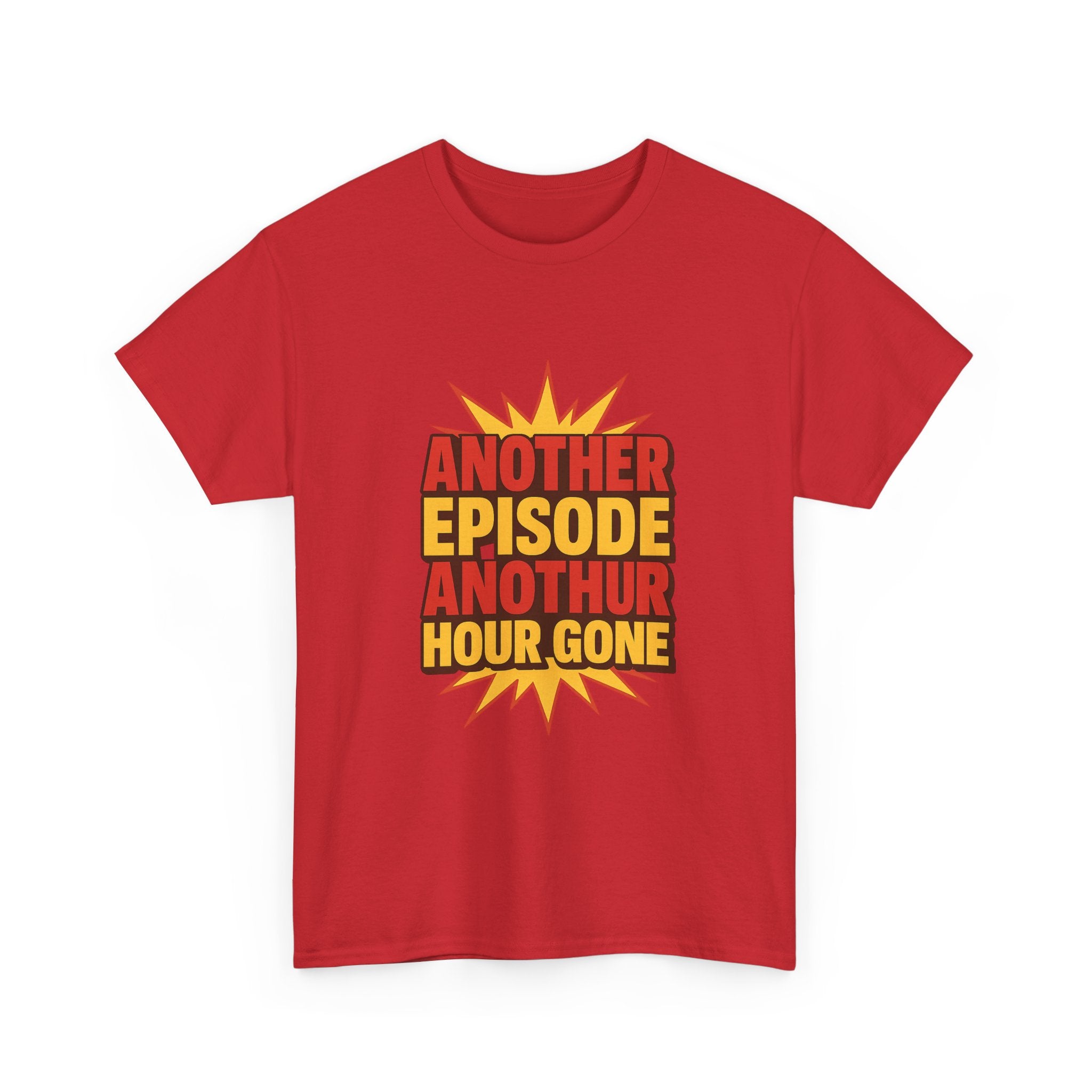 Anime Fan Another Episode Another Hour Gone T-Shirt | Unique Gift | Graphic Tee