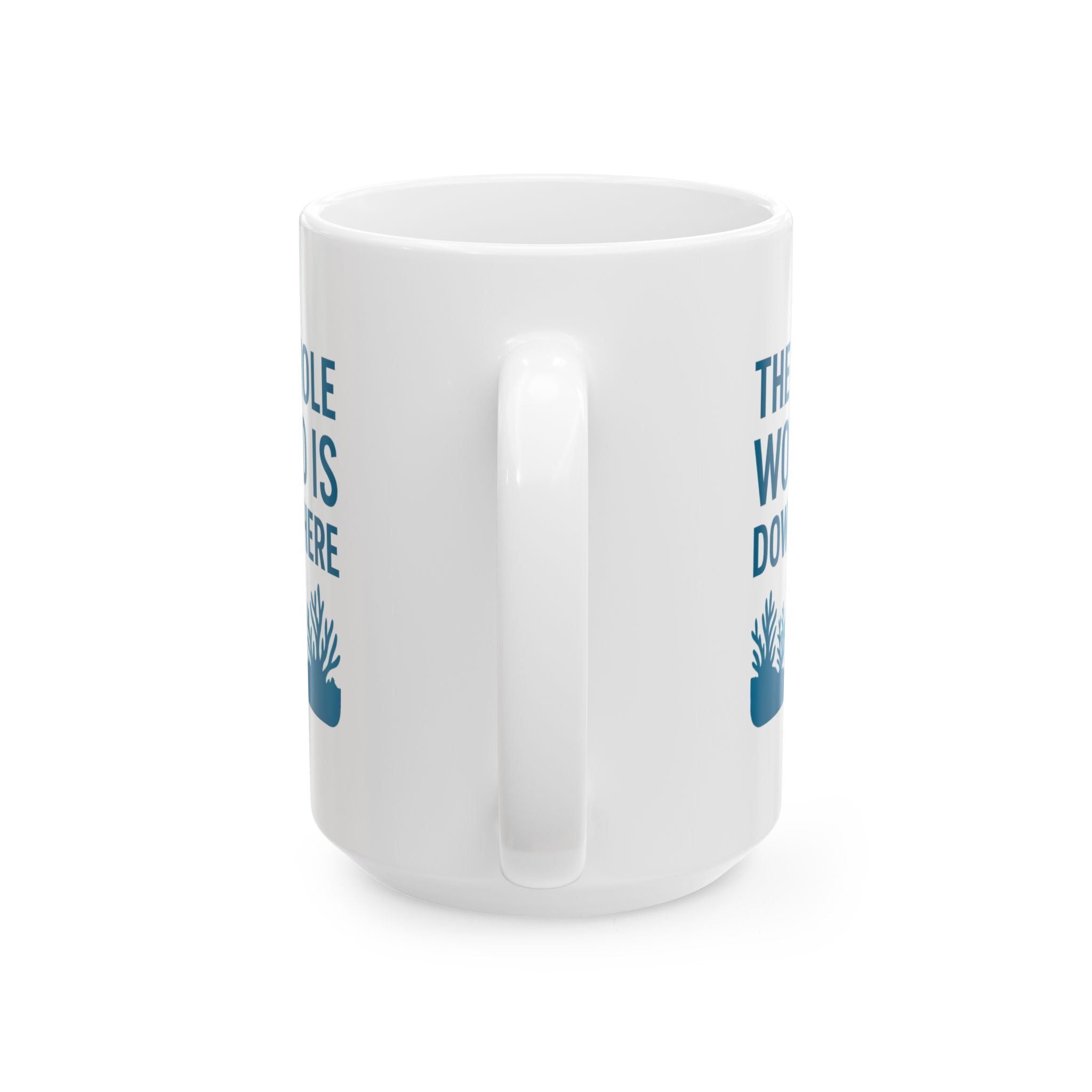Scuba Diver The Whole World Is Down There Coffee Mug | Unique Gift | Ceramic Mug