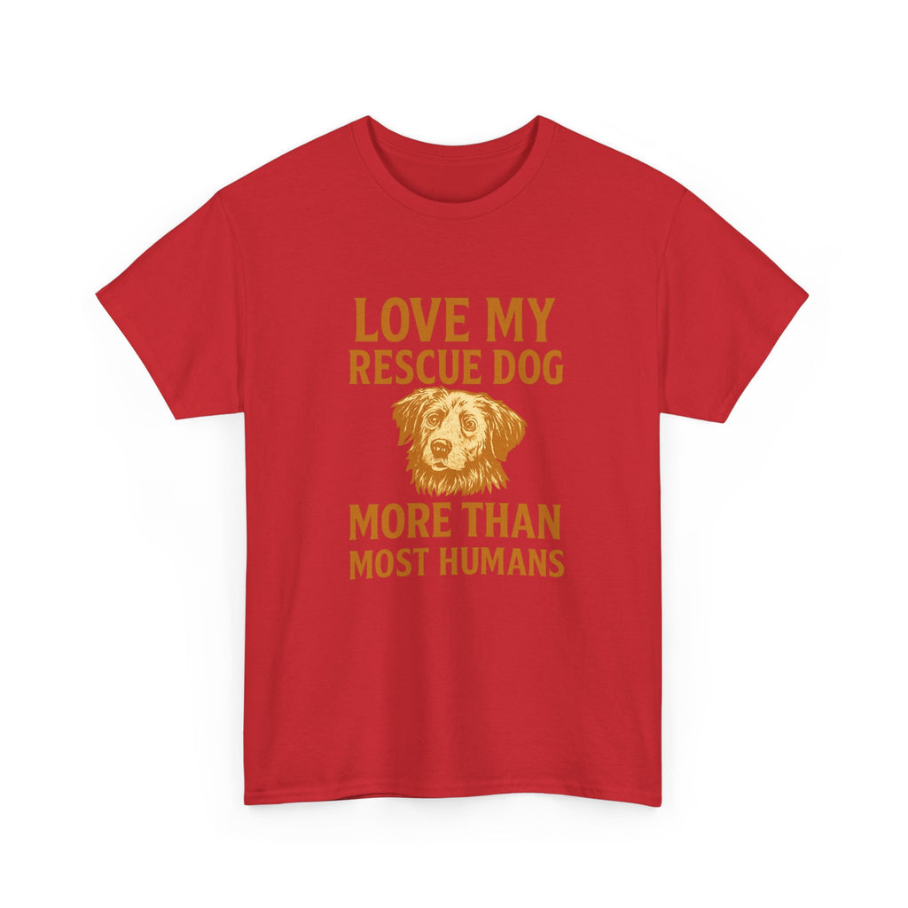 I Love My Rescue Dog More Than Most Humans T-Shirt | Dog Lover Gift | Graphic Tee