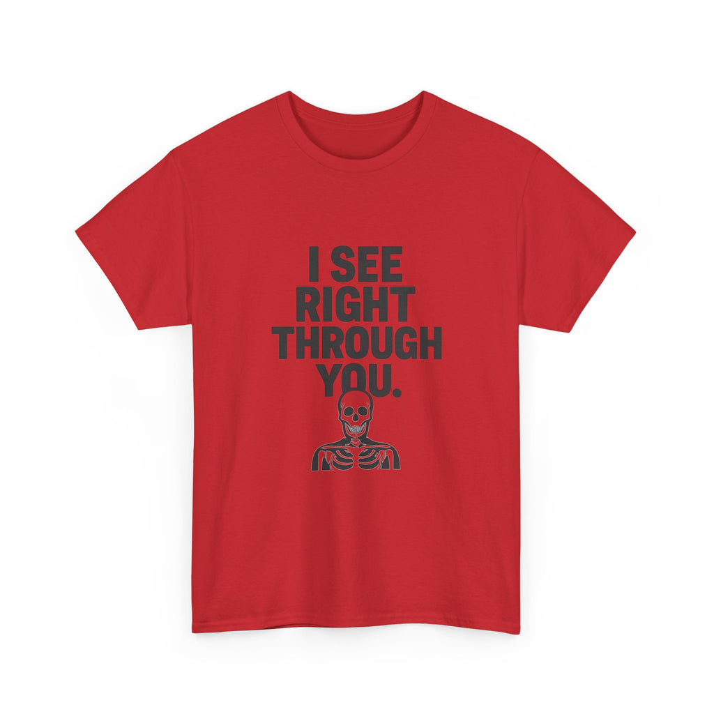 Radiologist I See Right Through You T-Shirt | Unique Gift | Graphic Tee