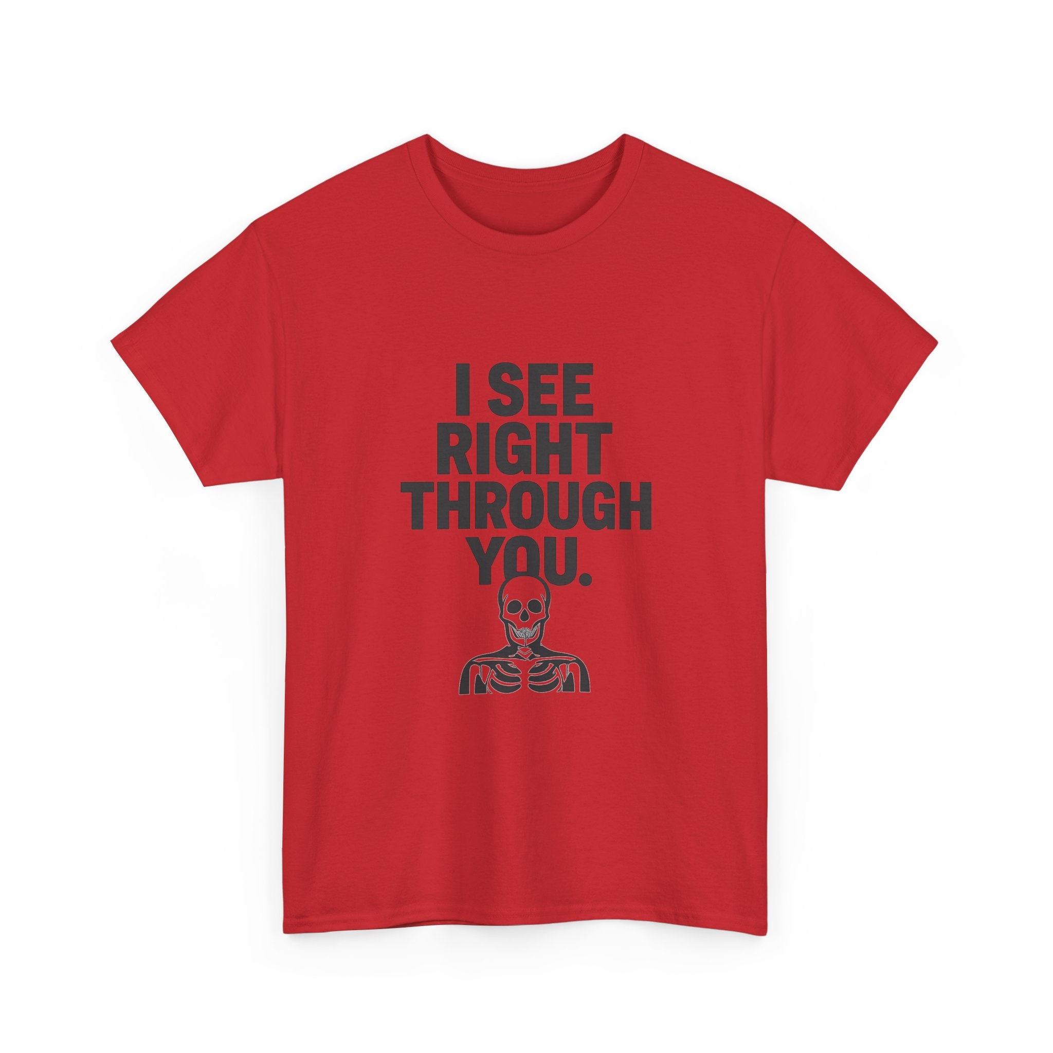 Radiologist I See Right Through You T-Shirt | Unique Gift | Graphic Tee
