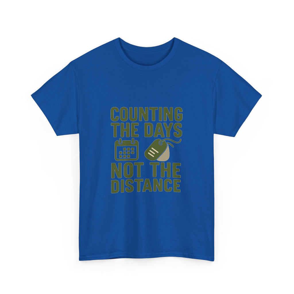 Deployed Soldier Counting The Days Not The Distance T-Shirt | Unique Gift | Graphic Tee