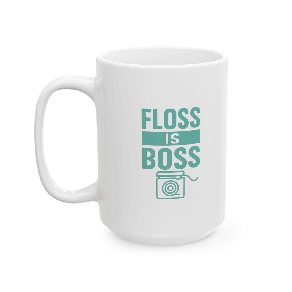 Dental Hygienist Floss Is Boss Coffee Mug | Unique Gift | Ceramic Mug