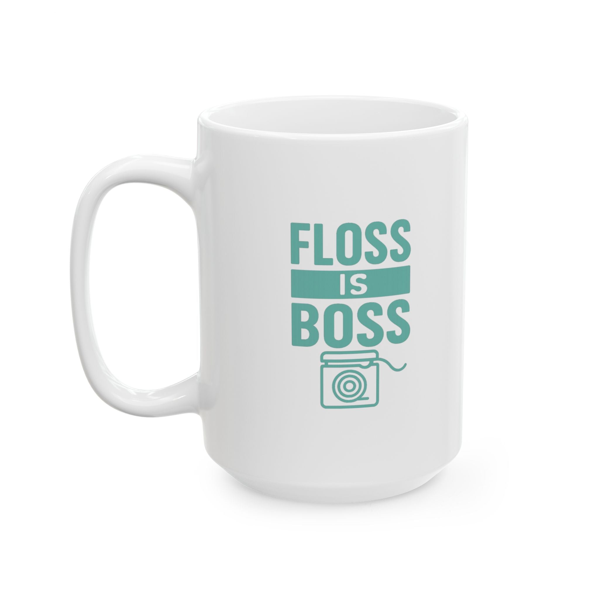 Dental Hygienist Floss Is Boss Coffee Mug | Unique Gift | Ceramic Mug