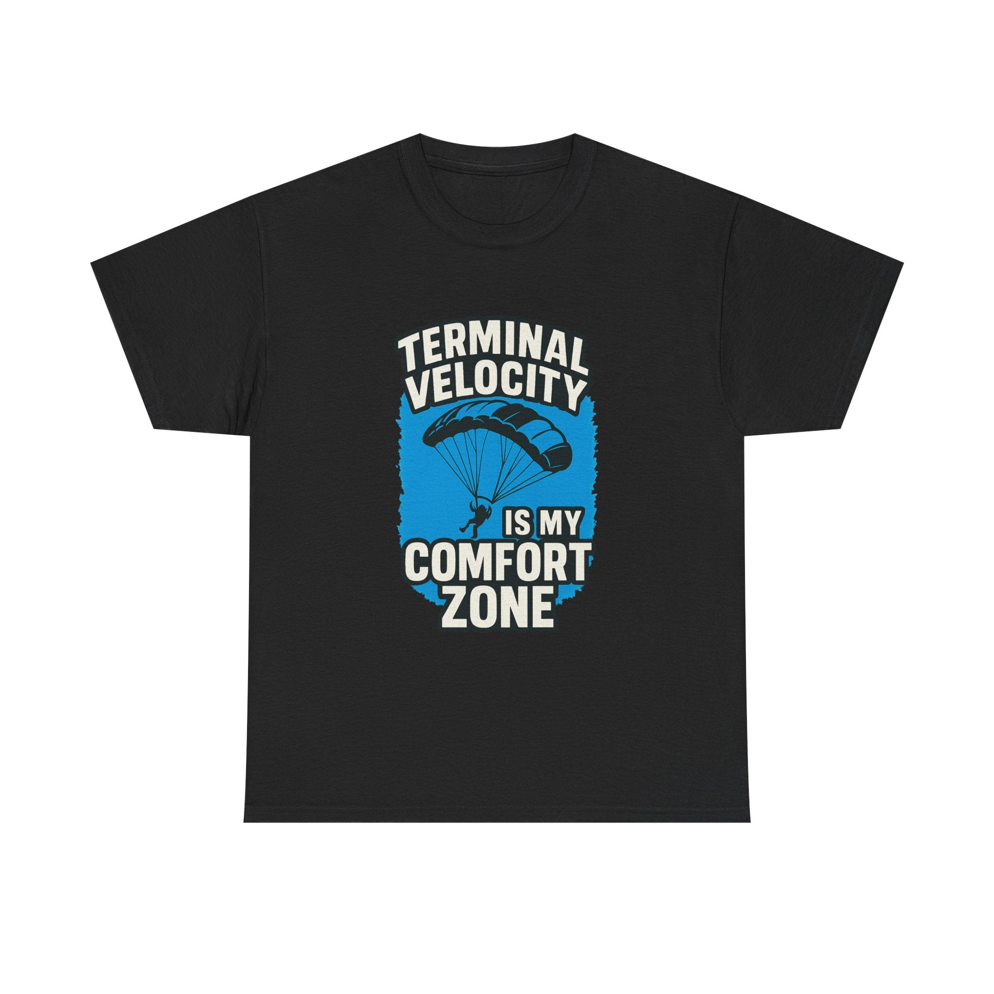 Skydiver Terminal Velocity Is My Comfort Zone T-Shirt | Unique Gift | Graphic Tee