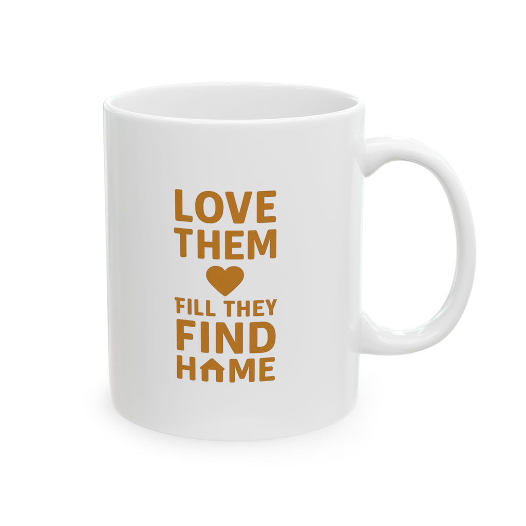 Animal Shelter Worker Love Them Till They Find Home Coffee Mug | Unique Gift | Ceramic Mug