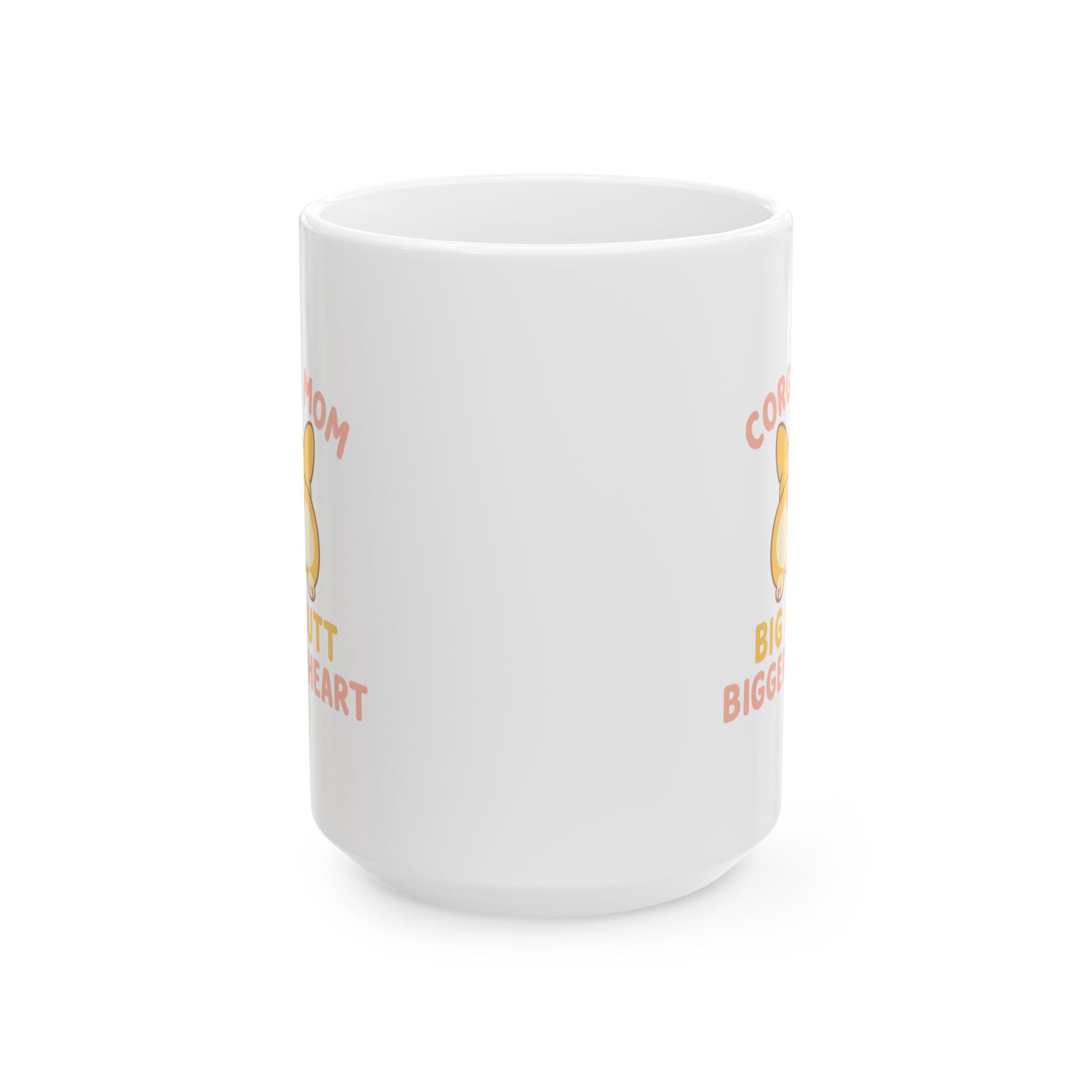 Corgi Mom Big Butt Big Heart Ceramic Mug
