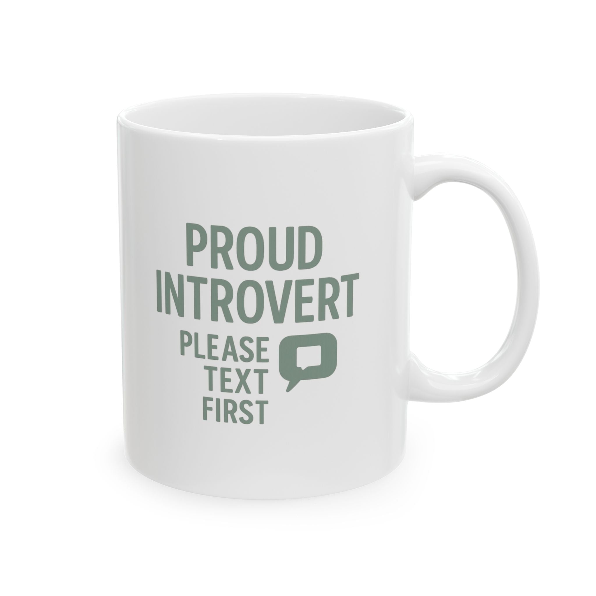 Proud Introvert Please Text First Coffee Mug | Unique Gift | Ceramic Mug