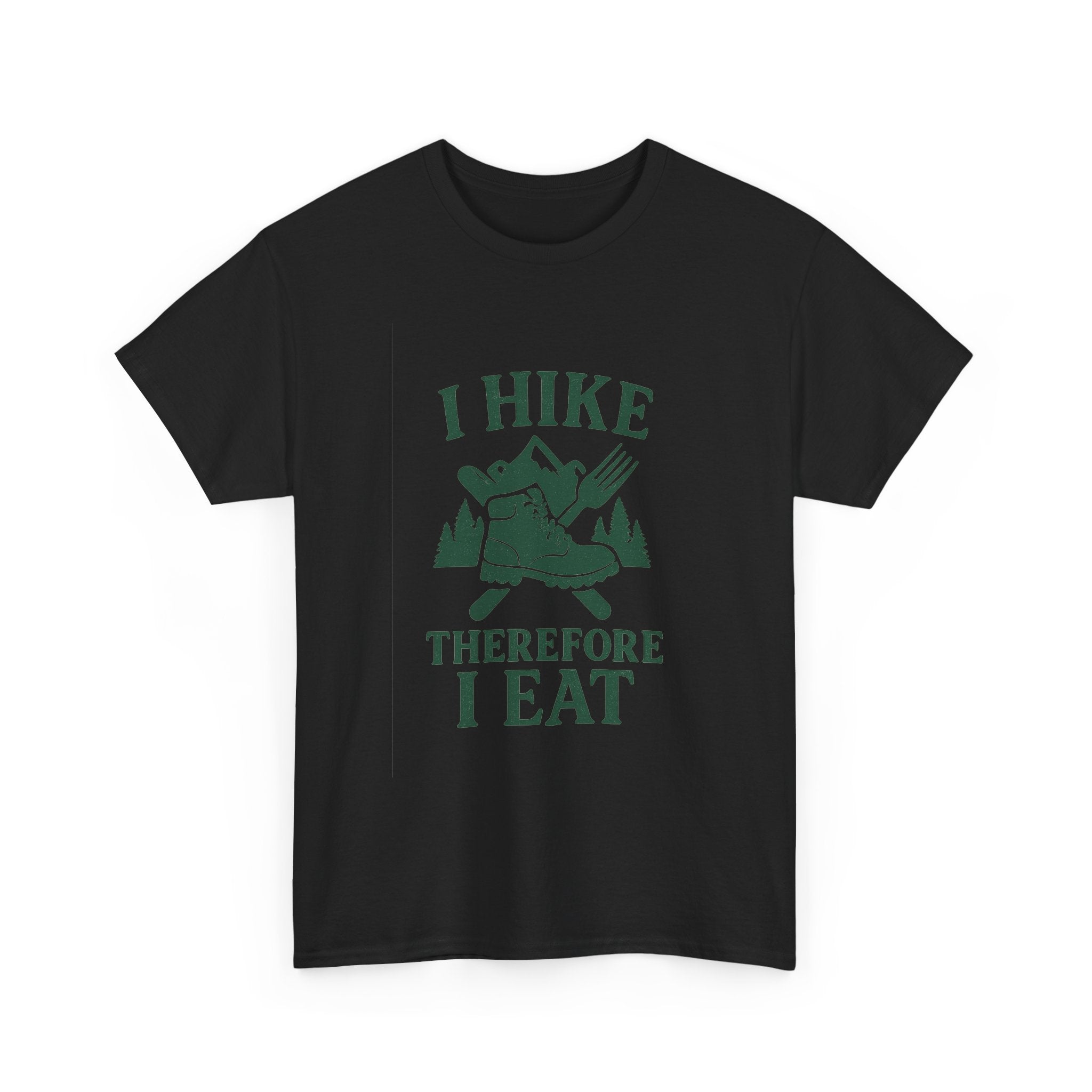 I Hike Therefore I Eat T-Shirt | Unique Gift | Graphic Tee