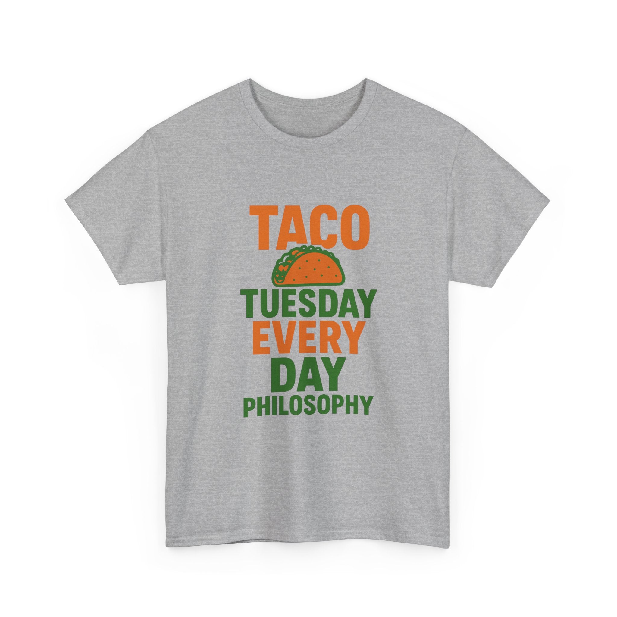 Taco Tuesday Every Day Philosophy T-Shirt | Unique Gift | Graphic Tee